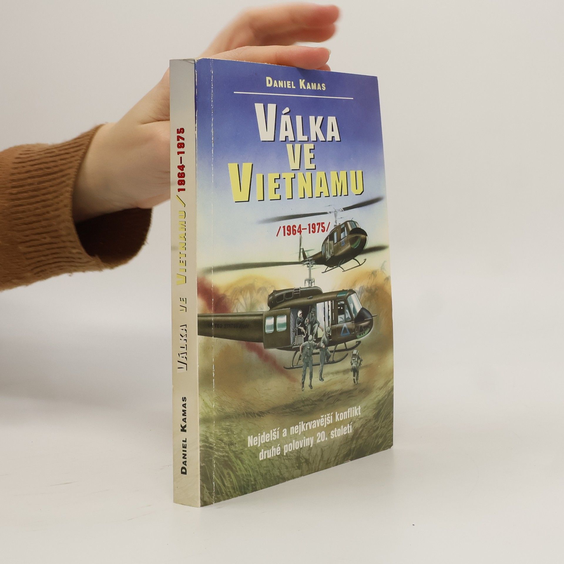 Daniel Kamas Válka ve Vietnamu. 1964 - 1975.
