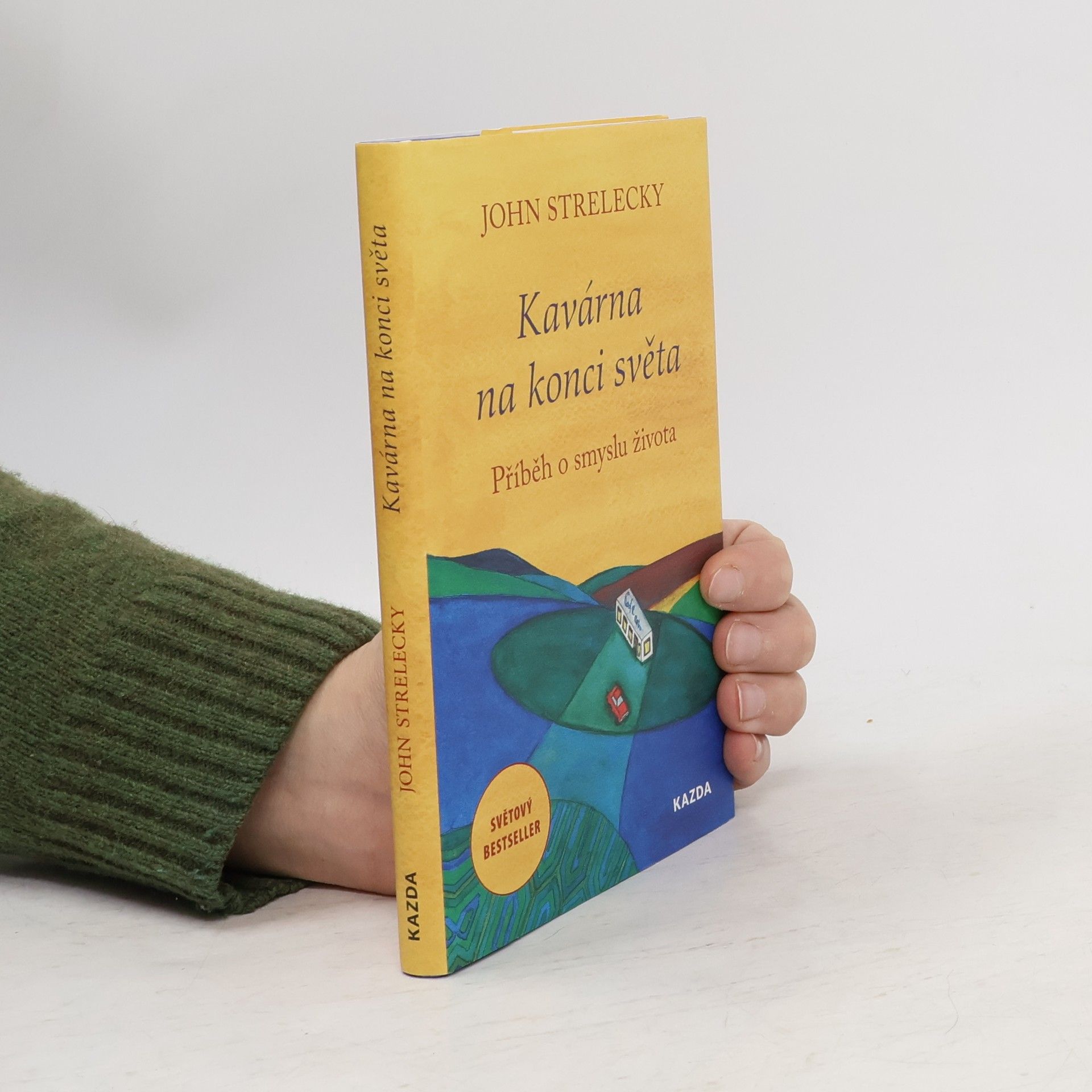 John Strelecky Kavárna na konci světa. Příběh o smyslu života