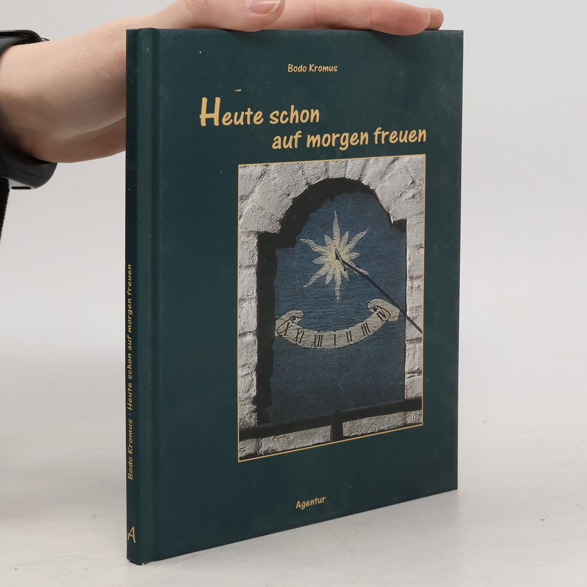 Bodo Kromus Heute schon auf morgen freuen