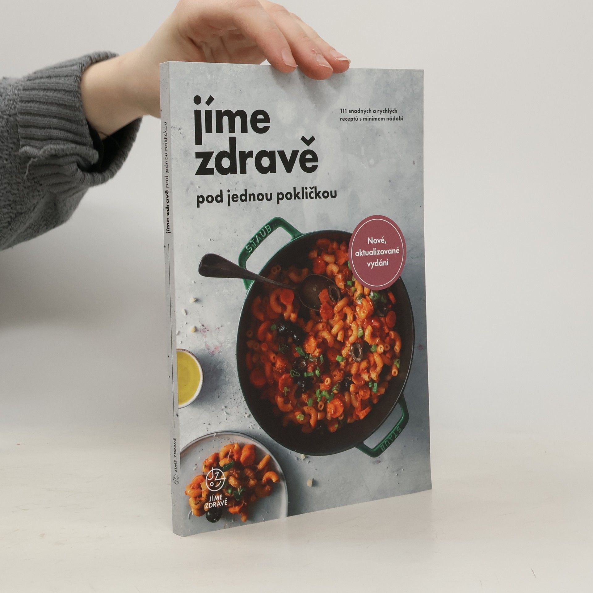 Kolektiv autorů Jíme zdravě pod jednou pokličkou - 111 snadných a rychlých receptů s minimem nádobí