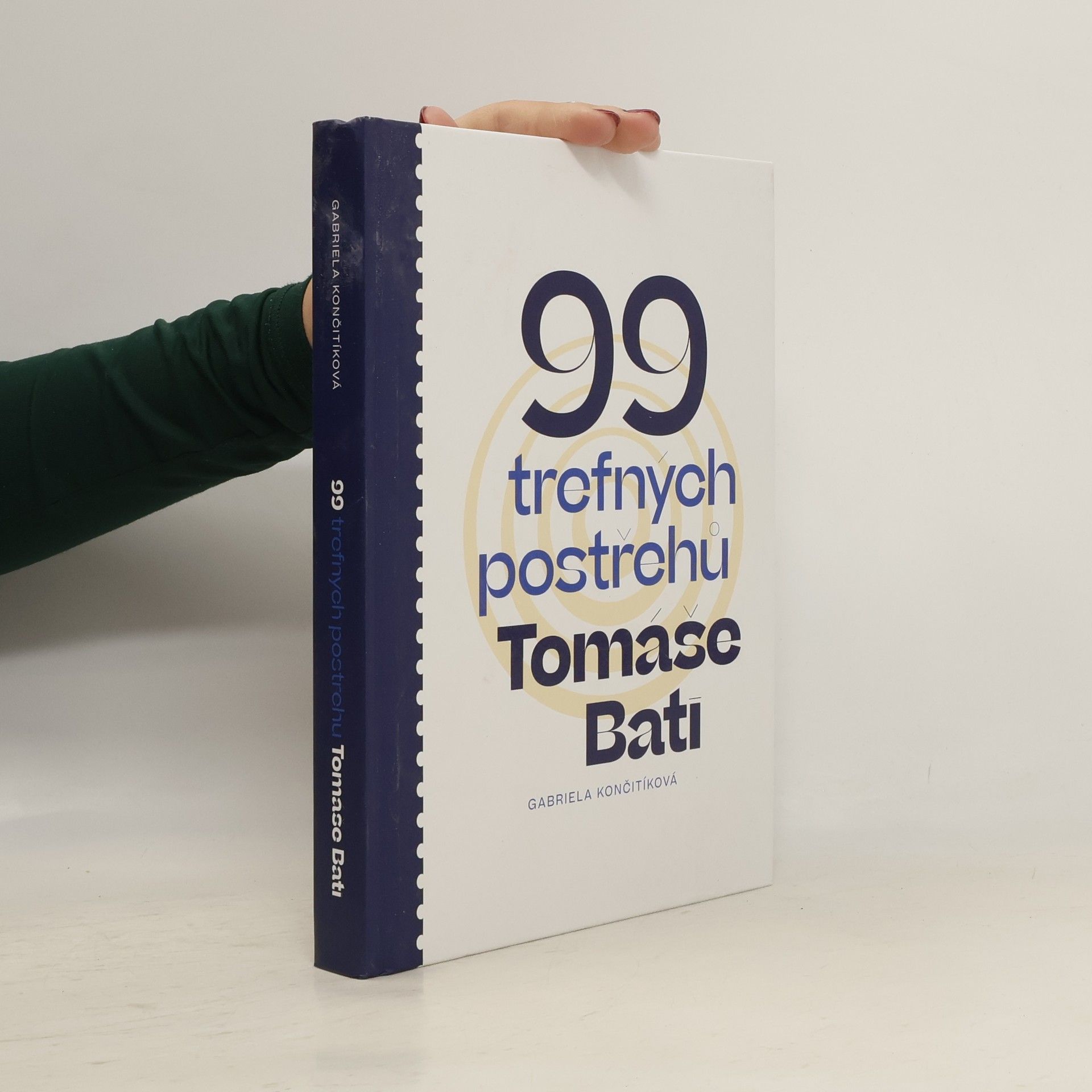 Gabriela Culík Končitíková 99 trefných postřehů Tomáše Bati