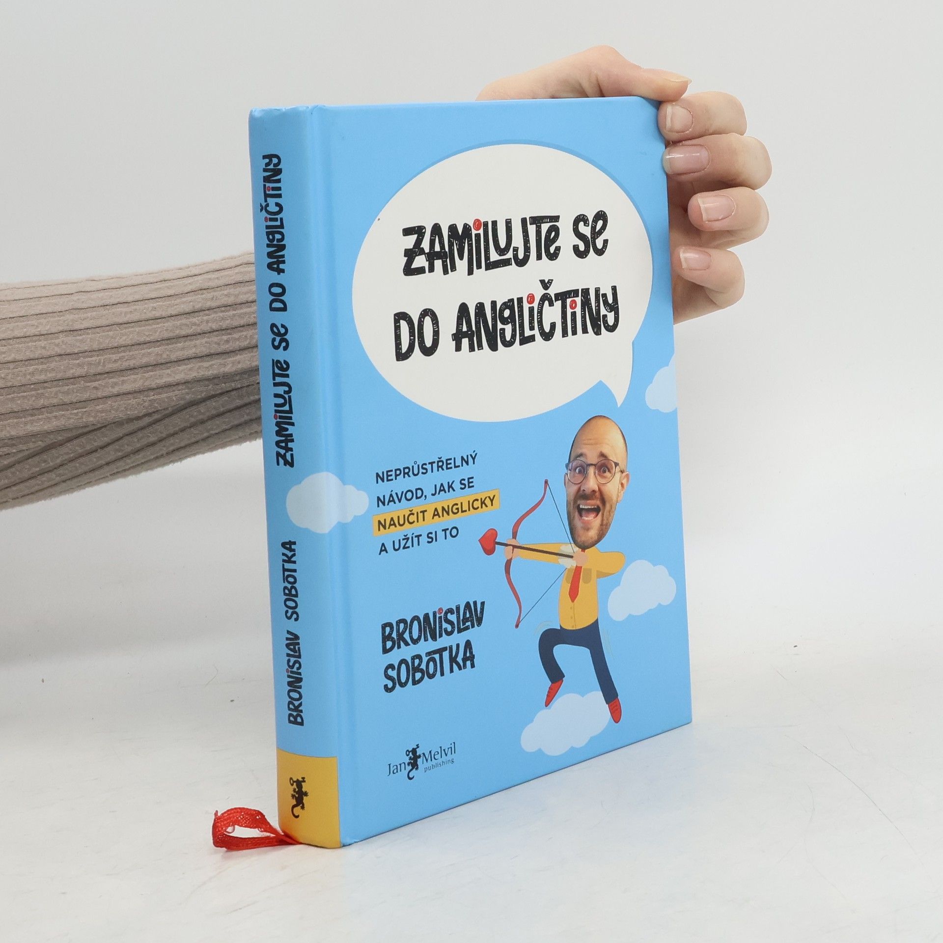 Bronislav Sobotka Zamilujte se do angličtiny. Neprůstřelný návod, jak se naučit anglicky a užít si to