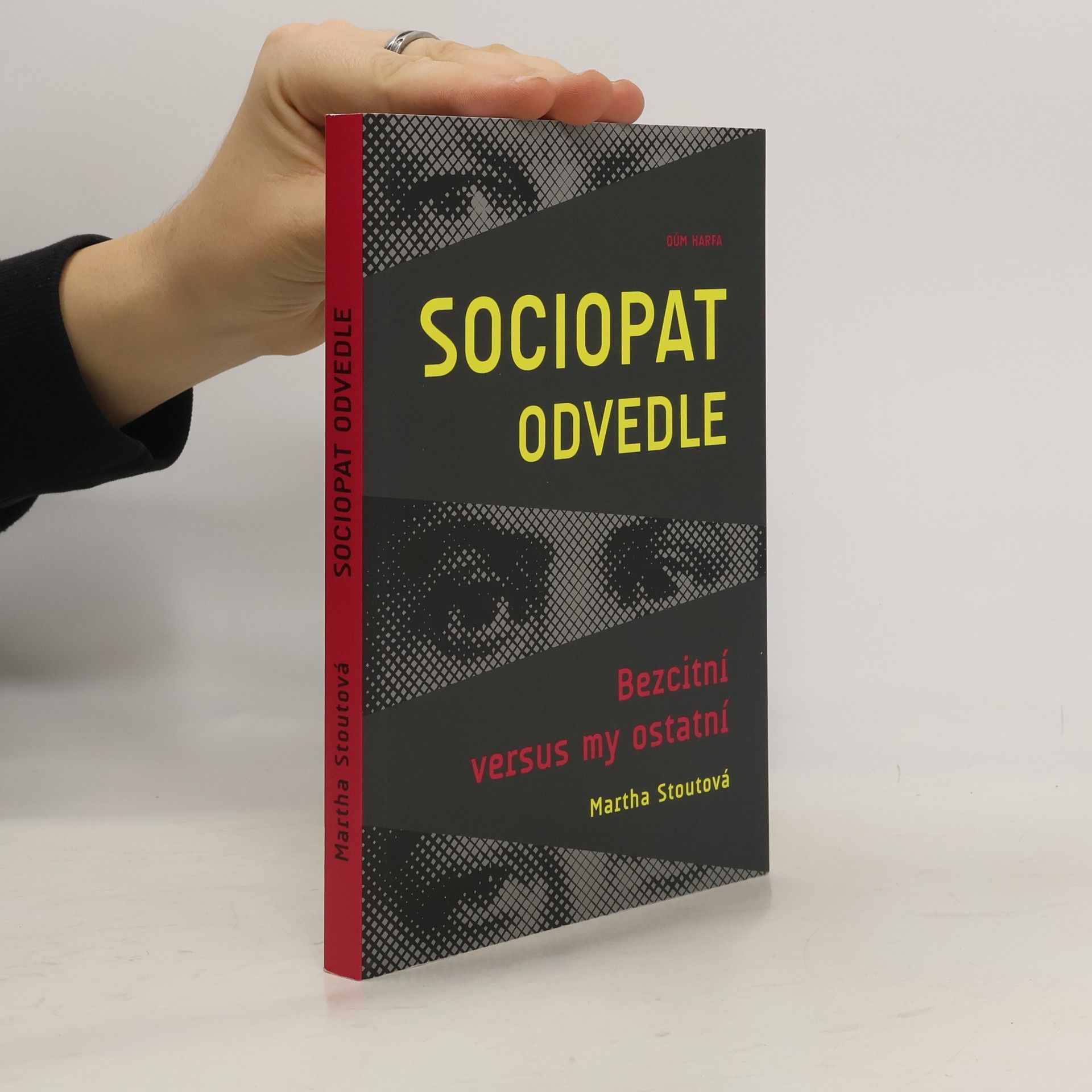 Martha Stout Sociopat odvedle. Bezcitní versus my ostatní