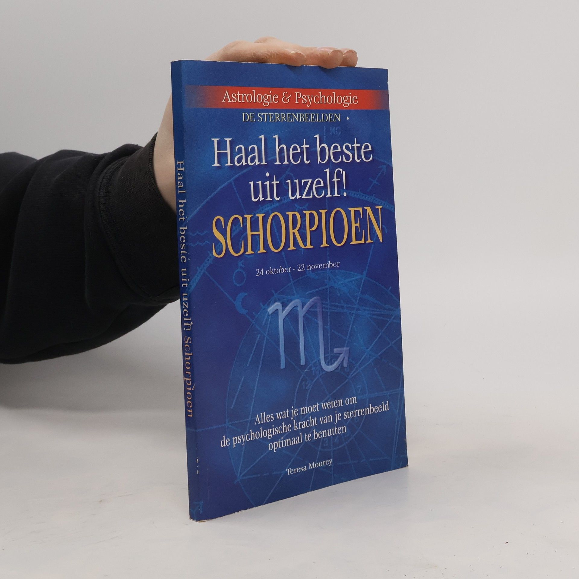 De Sterrenbeelden: Haal het beste uit uzelf! Schorpioen 24 oktober - 22 november