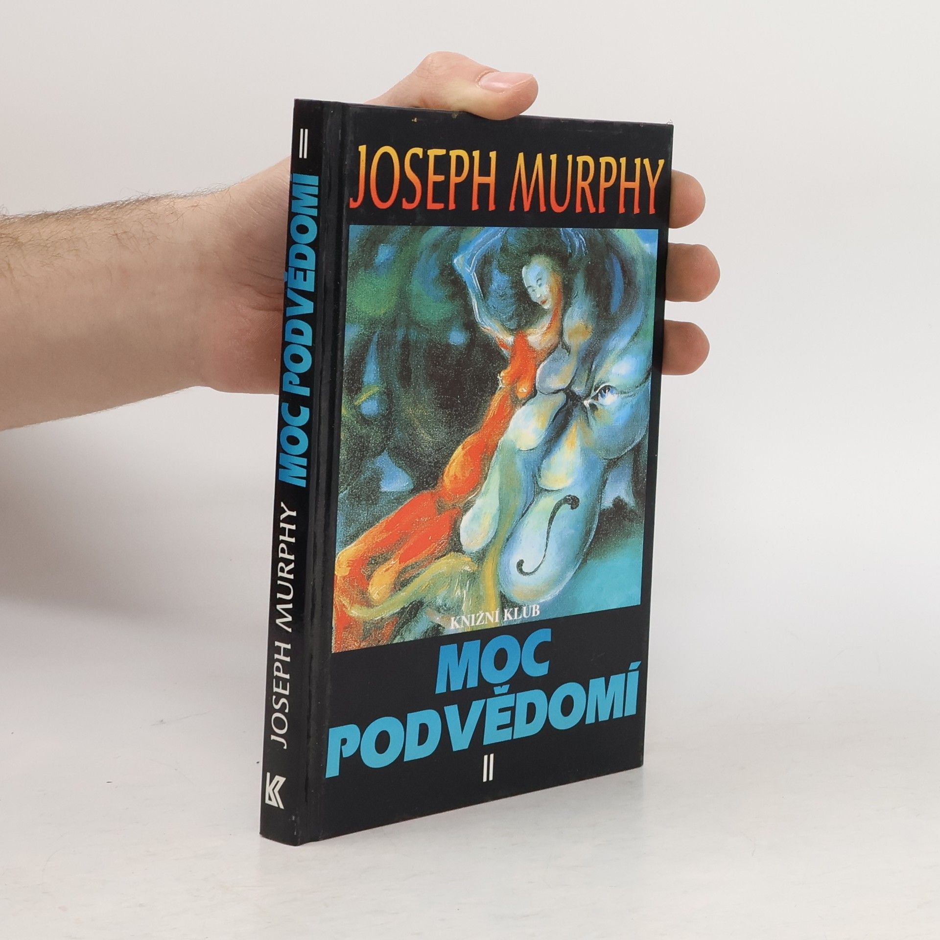 Joseph Murphy Moc podvědomí II