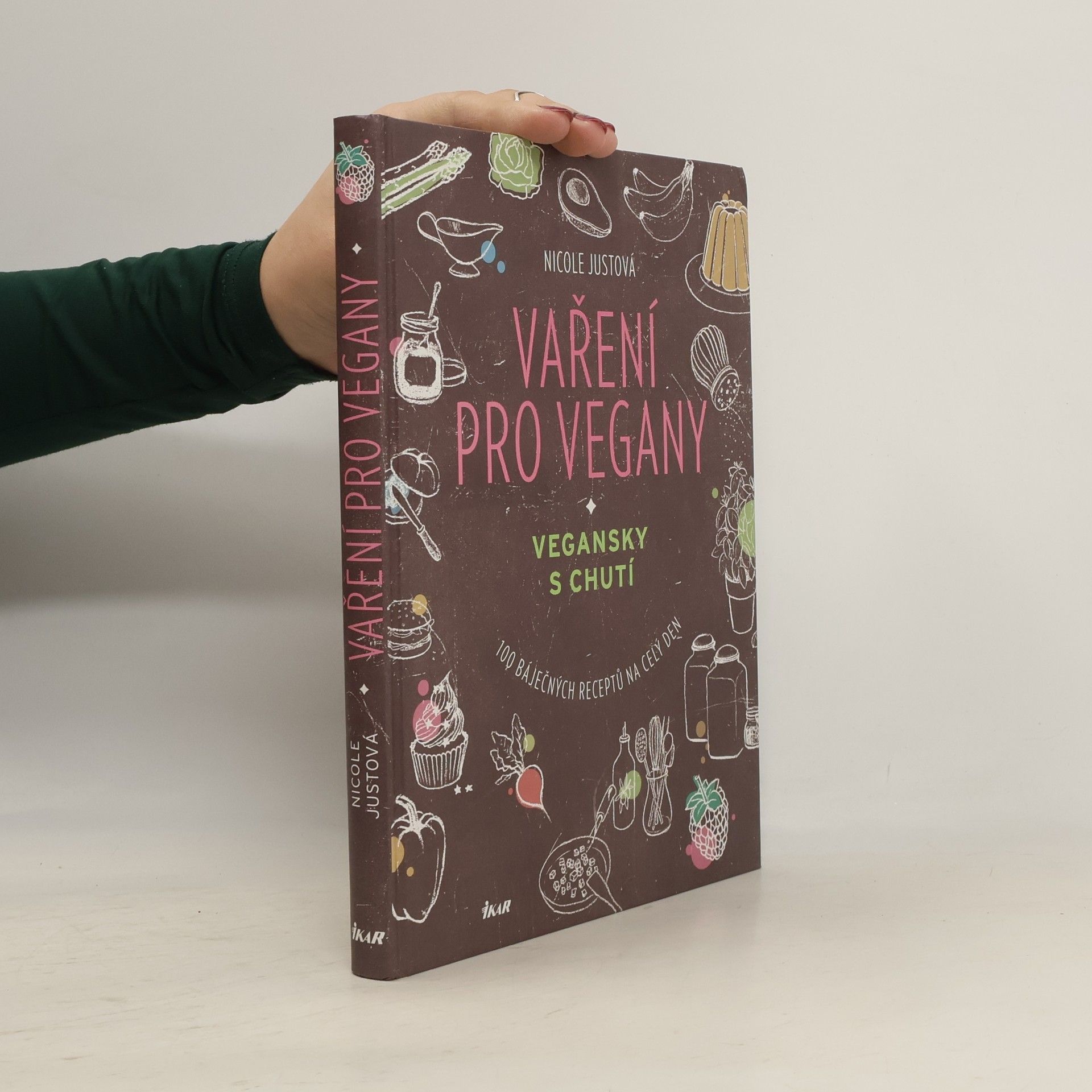 Nicole Just Vaření pro vegany: Vegansky s chutí : 100 báječných receptů na celý den