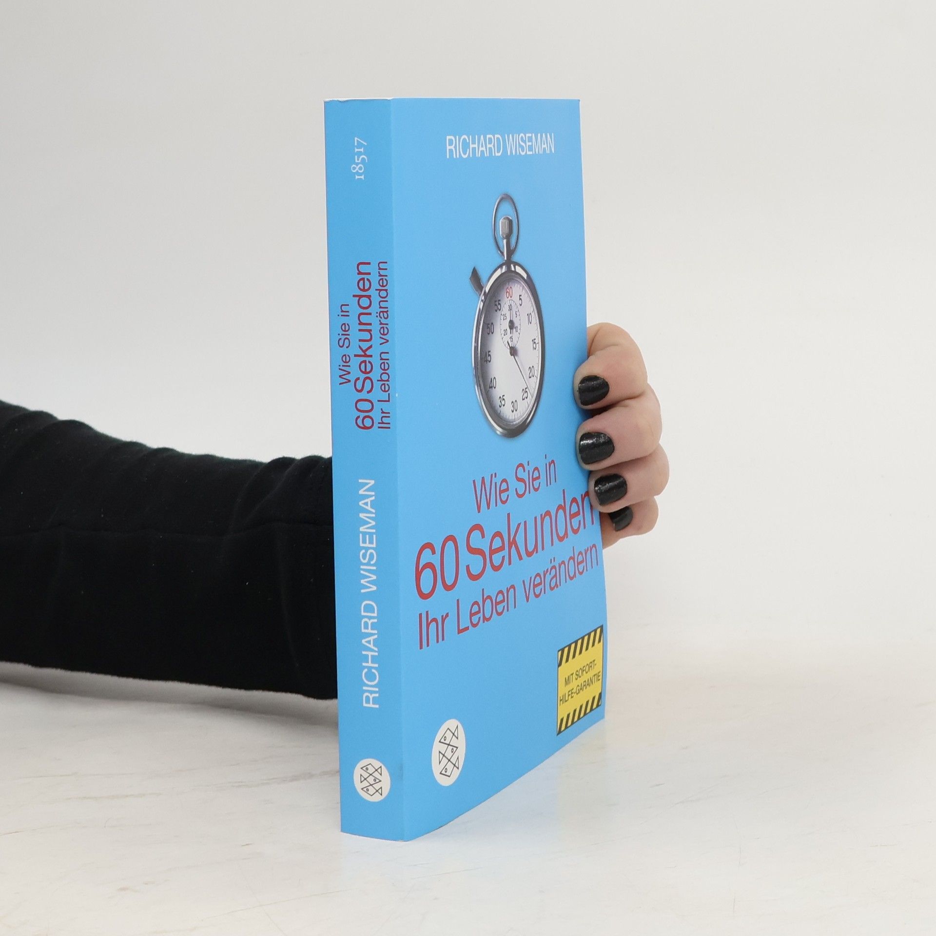 Richard Wiseman Wie Sie in 60 Sekunden Ihr Leben verändern