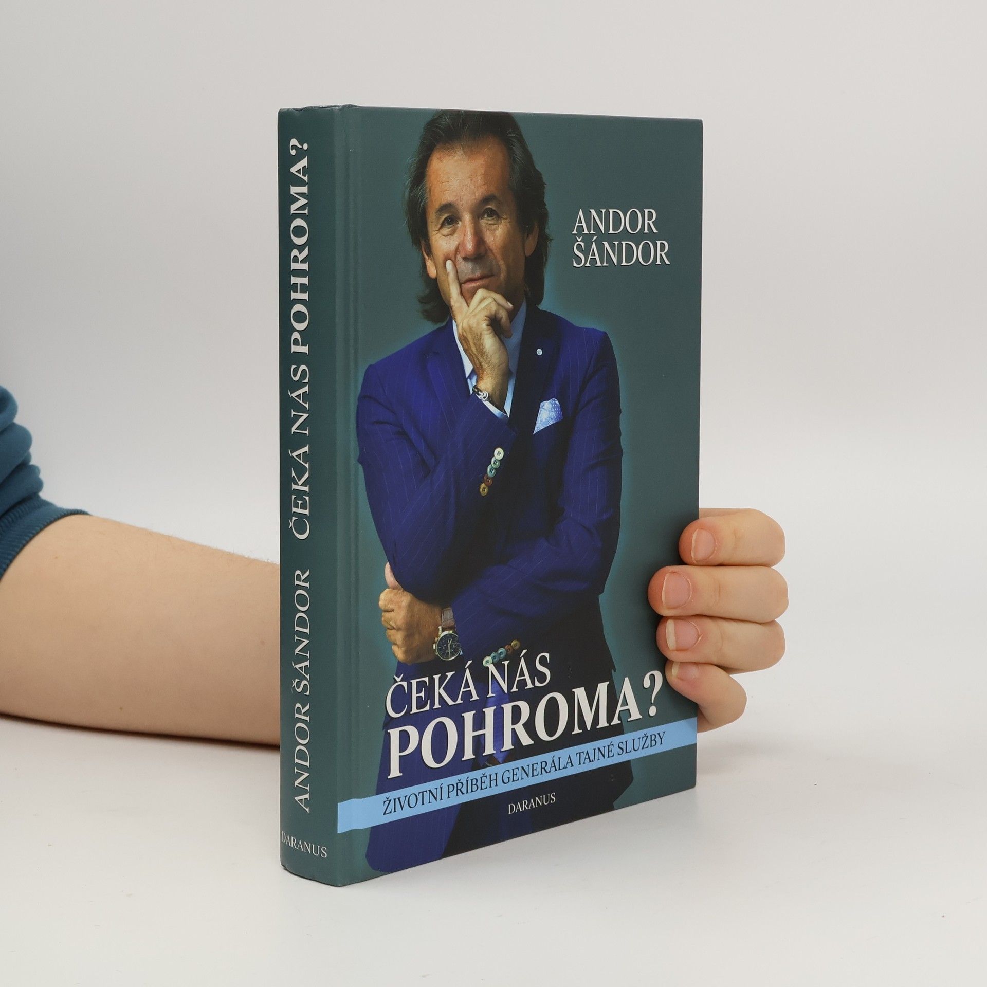 Andor Šándor Čeká nás pohroma? Životní příběh generála tajné služby