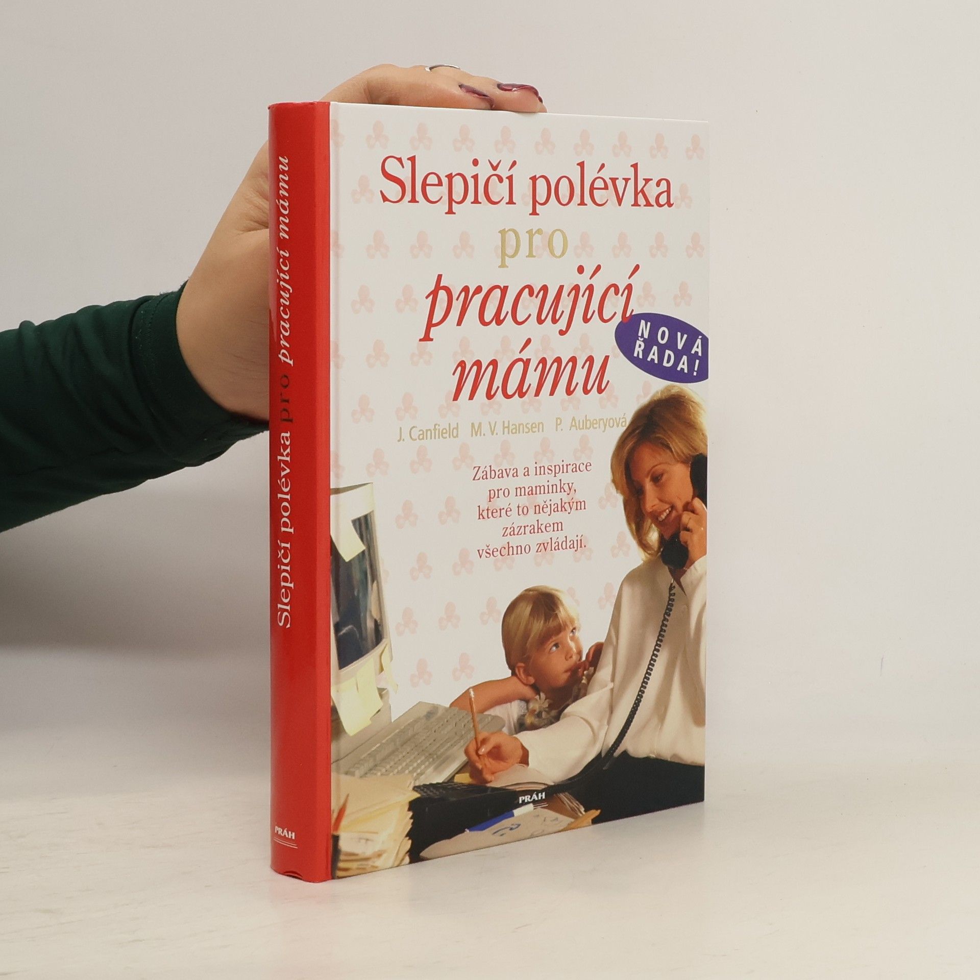 Jack Canfield Slepičí polévka pro pracující mámu