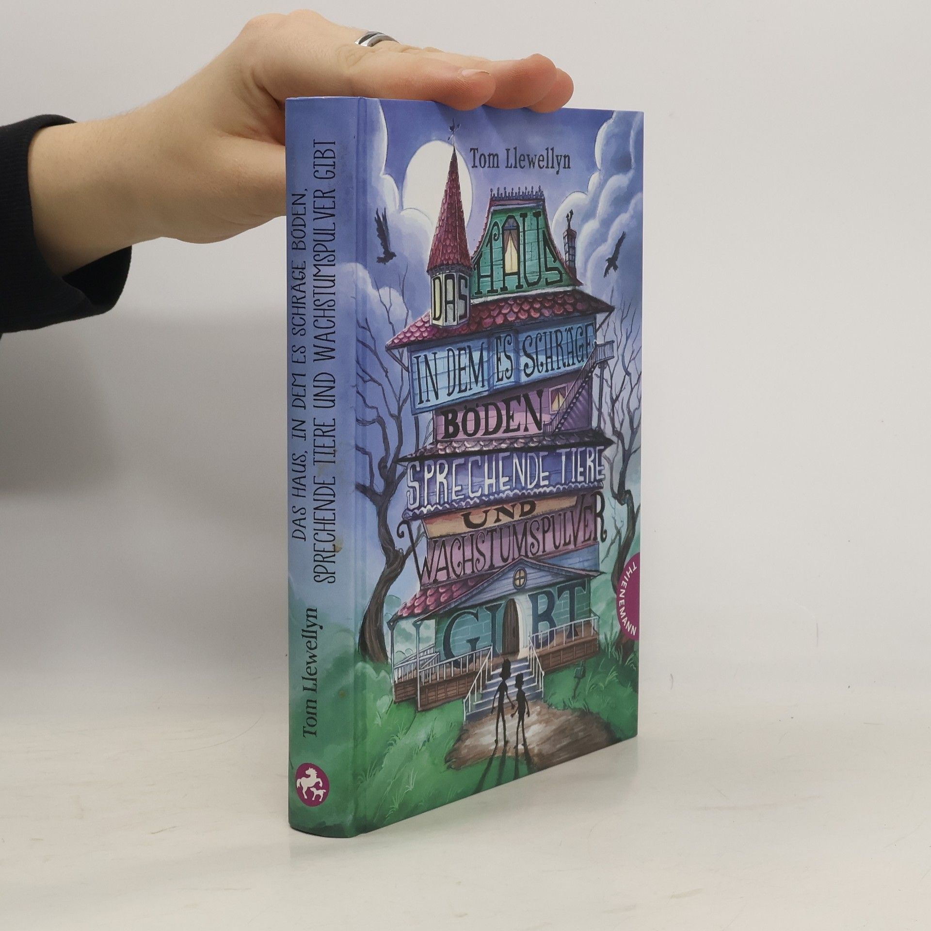 Tom Llewellyn Das Haus, in dem es schräge Böden, sprechende Tiere und Wachstumspulver gibt