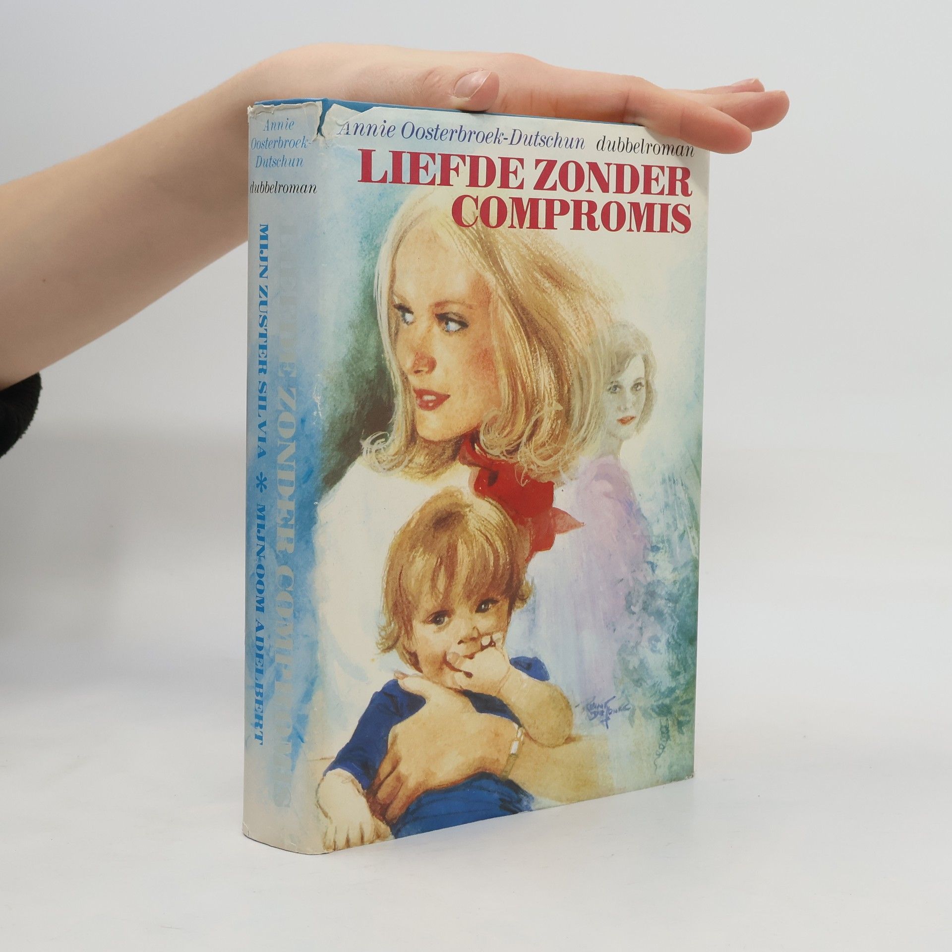 Annie Oosterbroek-Dutschun Liefde zonder compromis