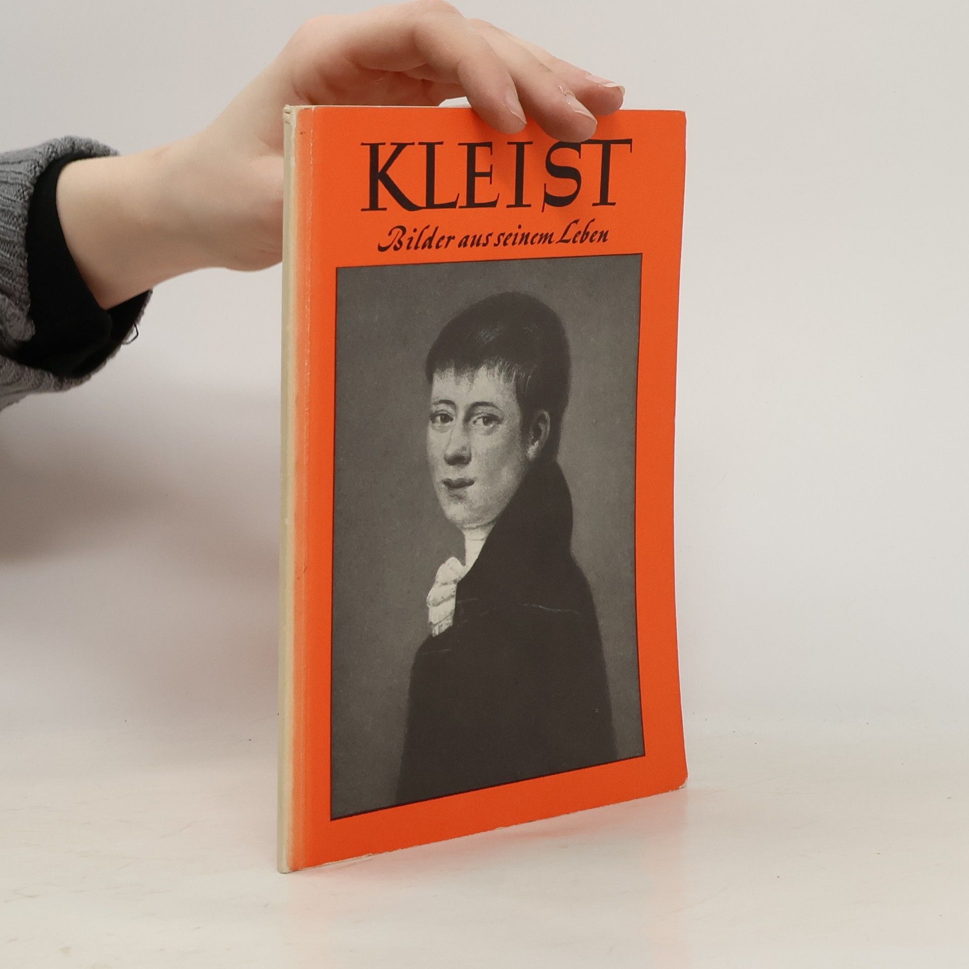 Heinrich von Kleist Kleist. Bilder aus seinem Leben