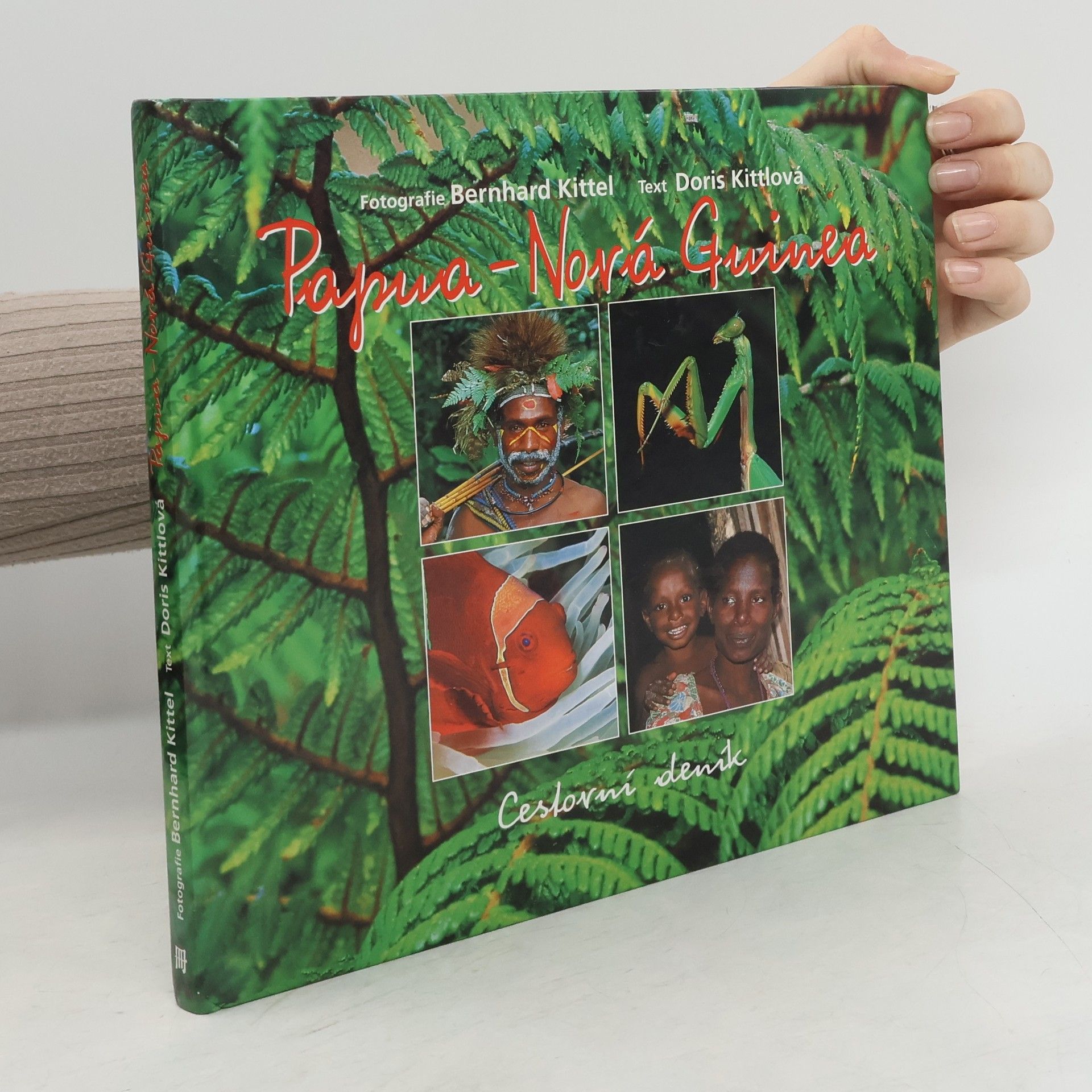 Bernhard Kittel Papua - Nová Guinea. Cestovní deník