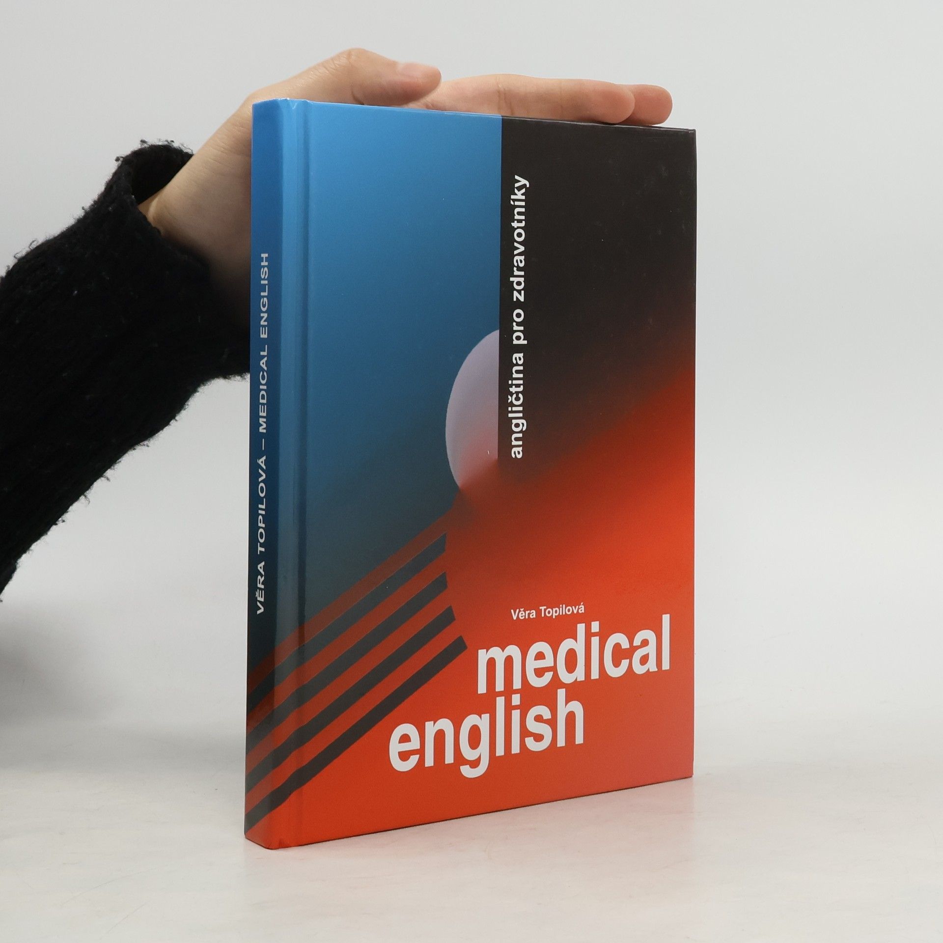 Věra Topilová Medical English = Angličtina pro zdravotníky
