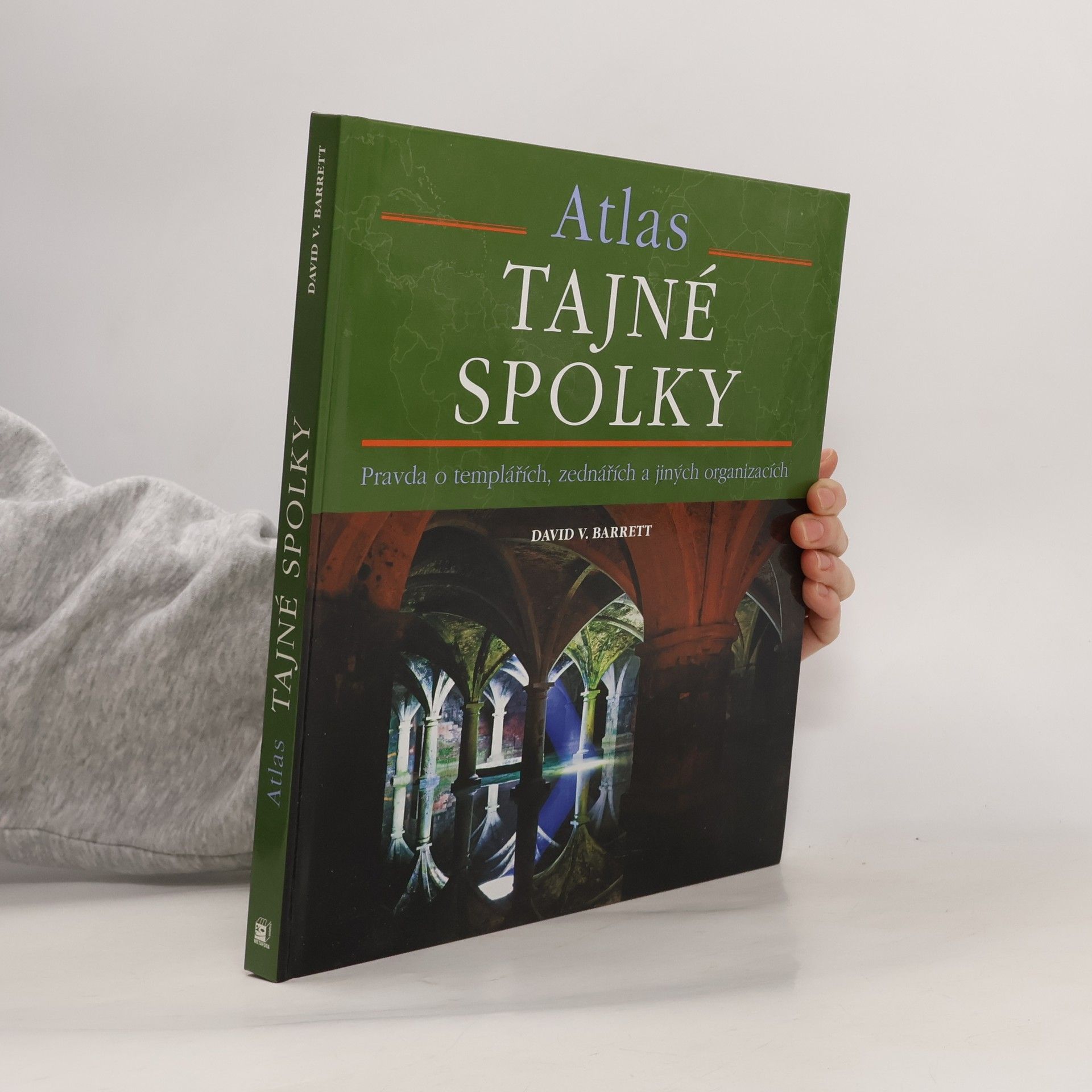 David V. Barrett Tajné spolky: Pravda o templářích, zednářích a jiných záhadných organizacích