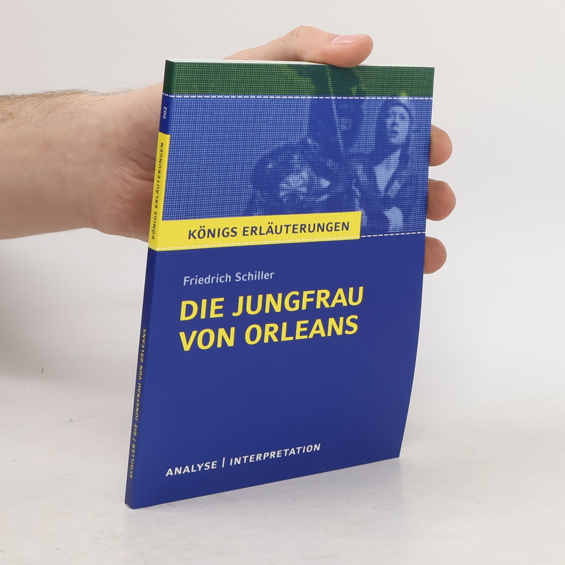 Rüdiger Bernhardt Textanalyse und Interpretation zu Friedrich Schiller, Die Jungfrau von Orleans