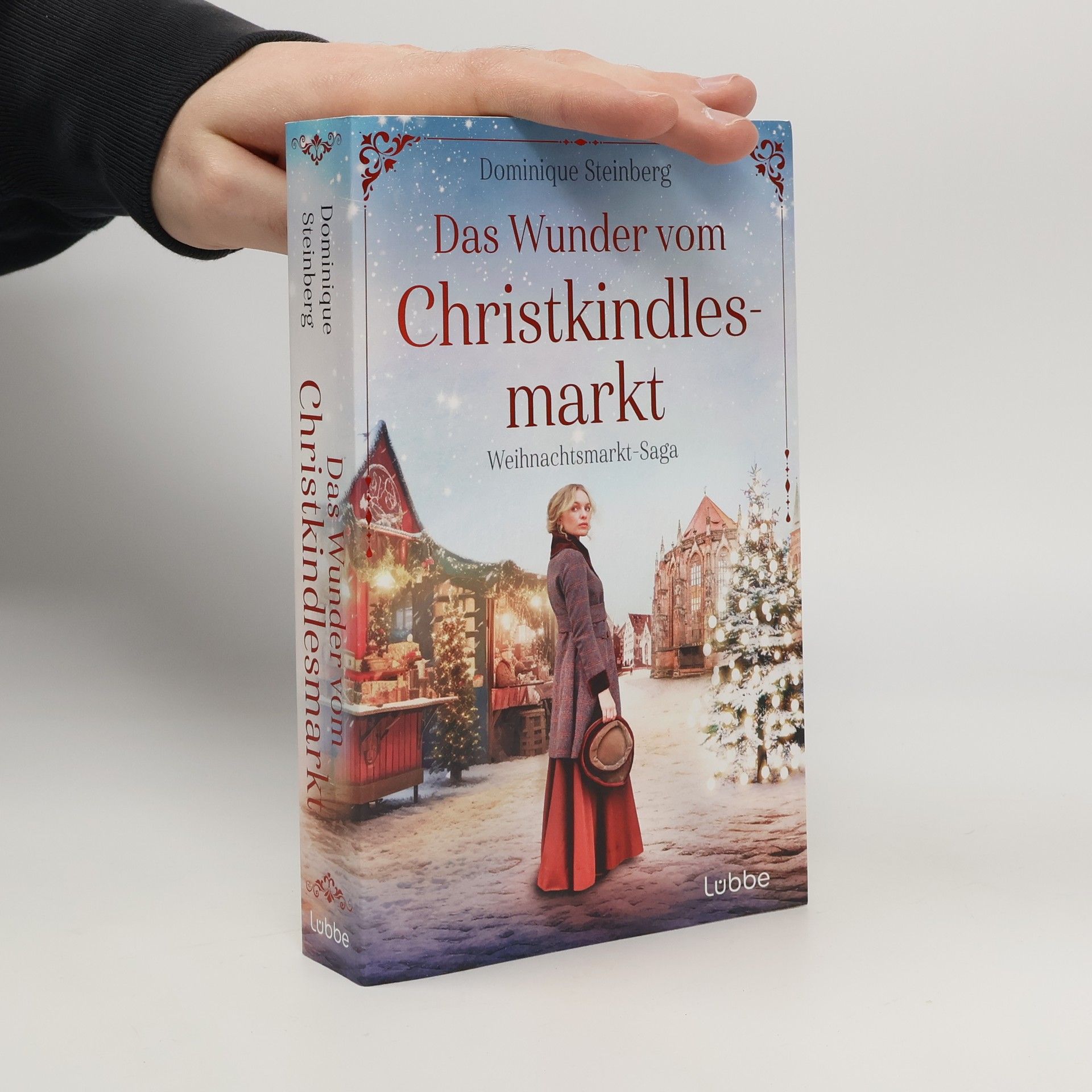 Dominique Steinberg Das Wunder vom Christkindlesmarkt. Weihnachtsmarkt-Saga. Fesselndes Familiengeheimnis vor der atmosphärischen Kulisse Nürnbergs in den 1920er-Jahren