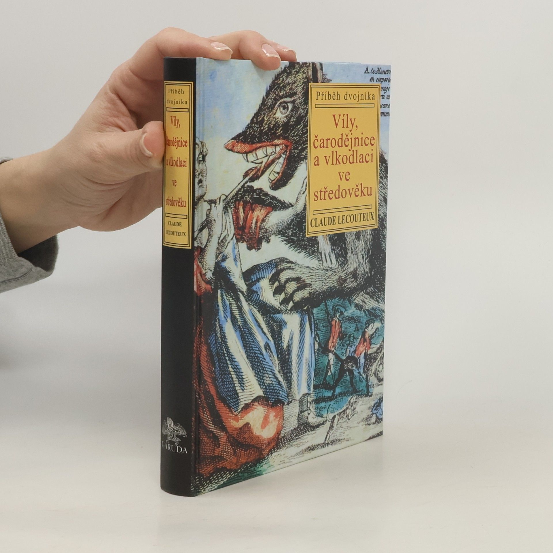 Claude Lecouteux Víly, čarodějnice a vlkodlaci ve středověku: Příběh dvojníka