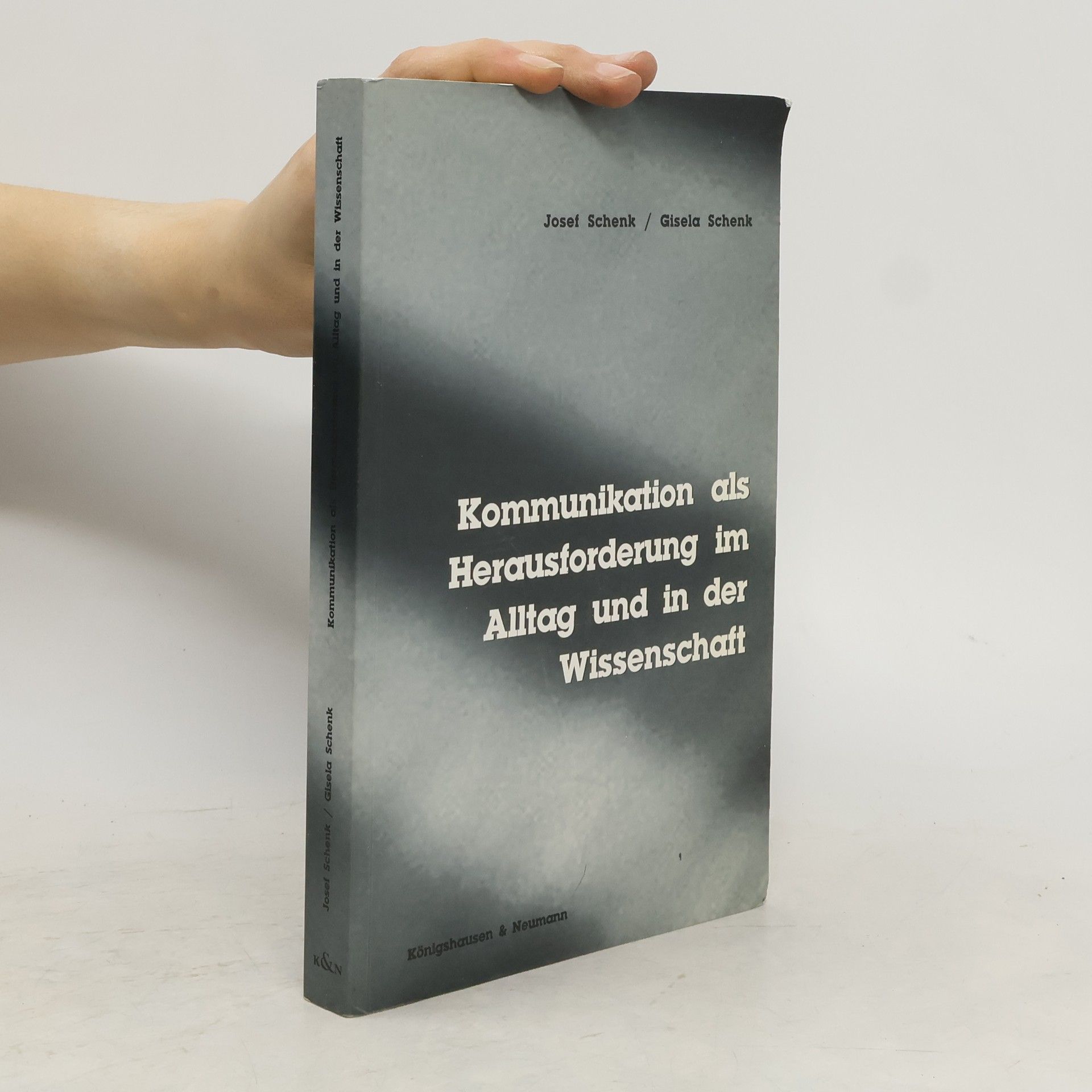 Josef Schenk Kommunikation als Herausforderung im Alltag und in der Wissenschaft