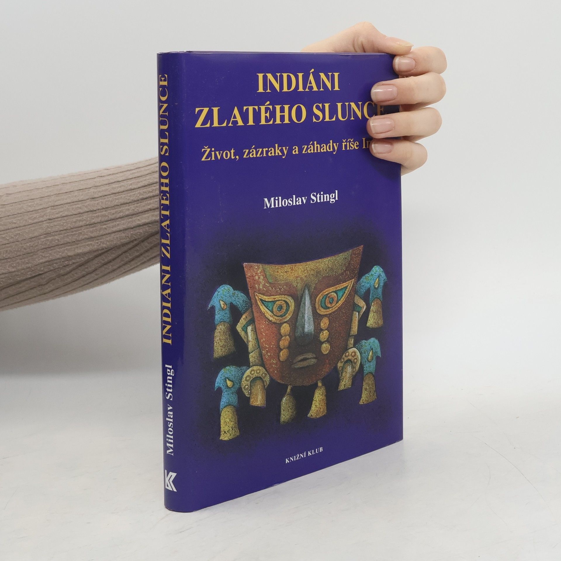 Miloslav Stingl Indiáni zlatého Slunce