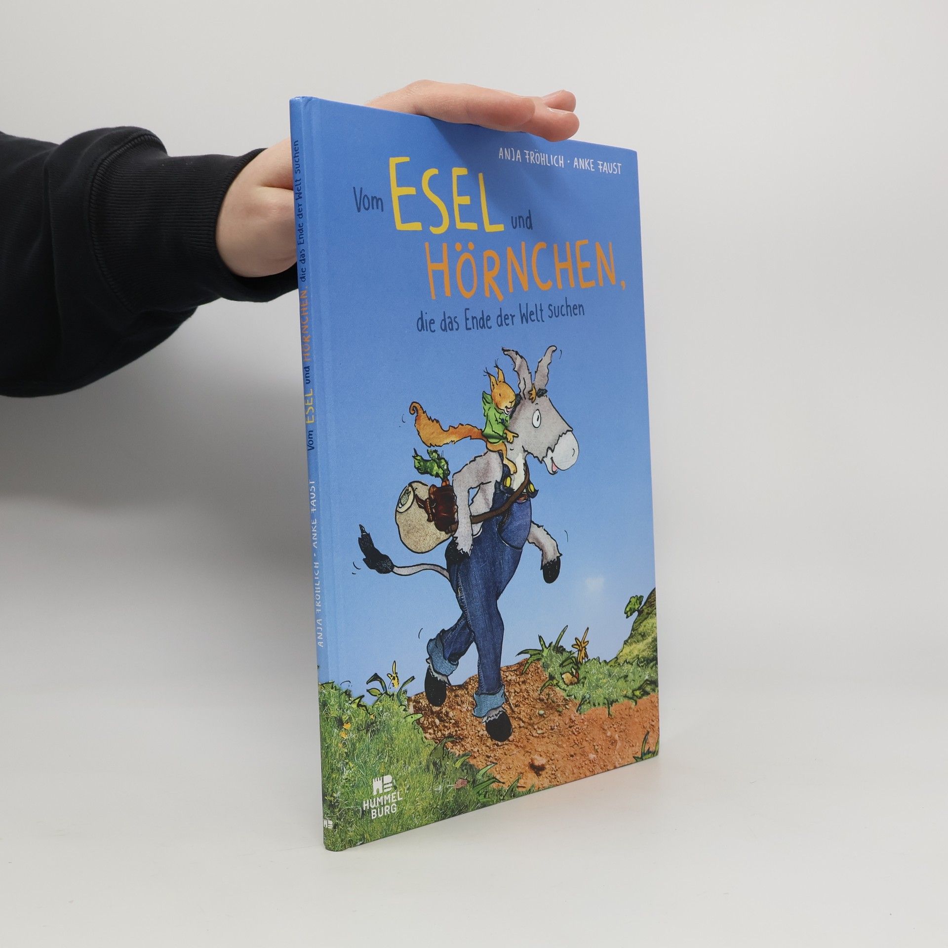 Anja Fröhlich Vom Esel und Hörnchen, die das Ende der Welt suchen