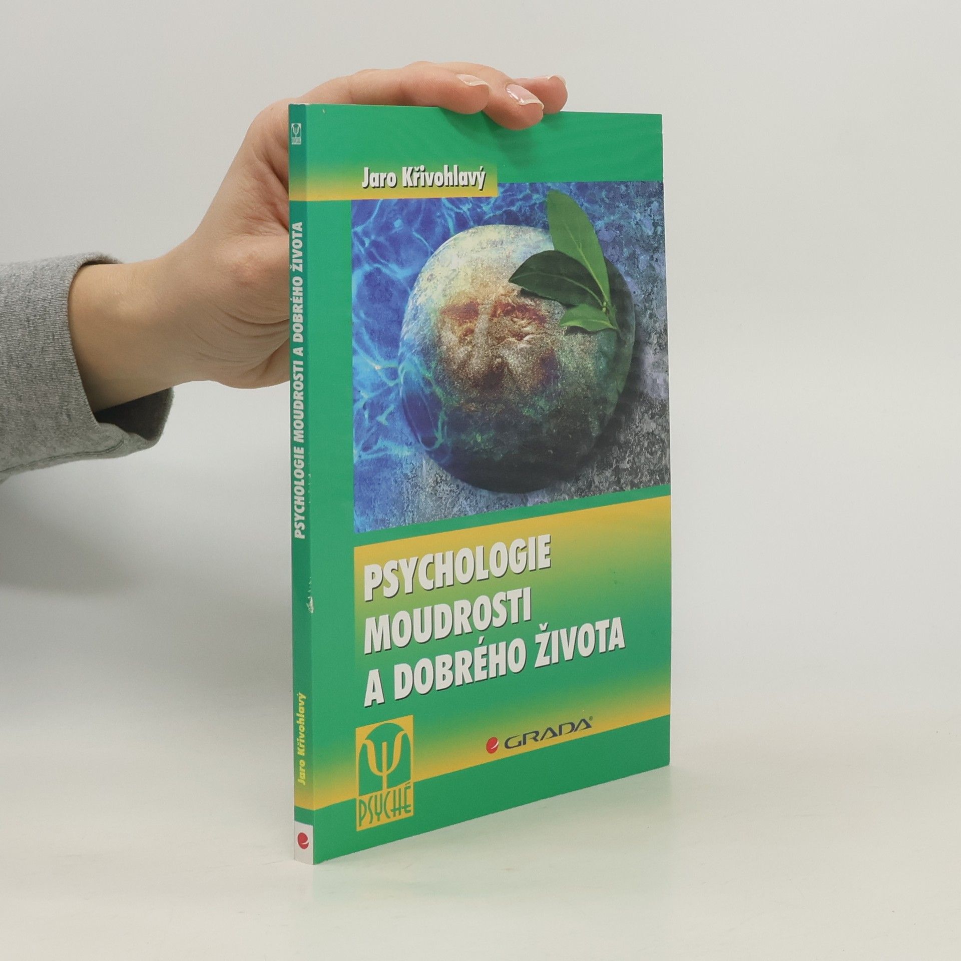 Jaro Křivohlavý Psychologie moudrosti a dobrého života