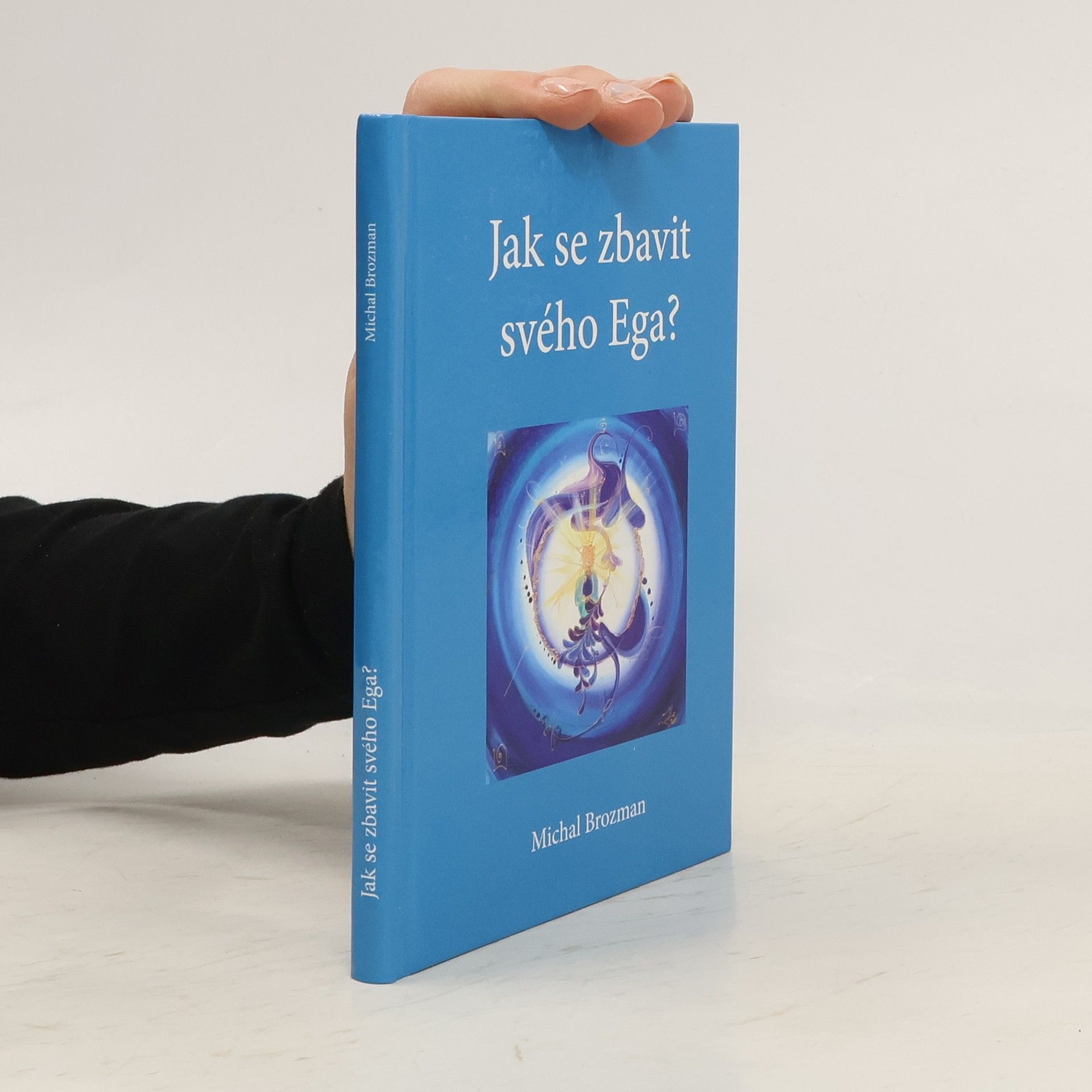 Michal Brozman Jak se zbavit svého Ega?