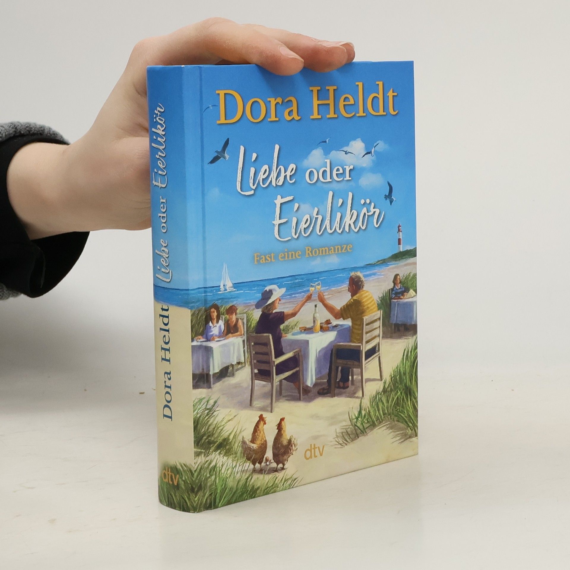 Dora Heldt Liebe oder Eierlikör