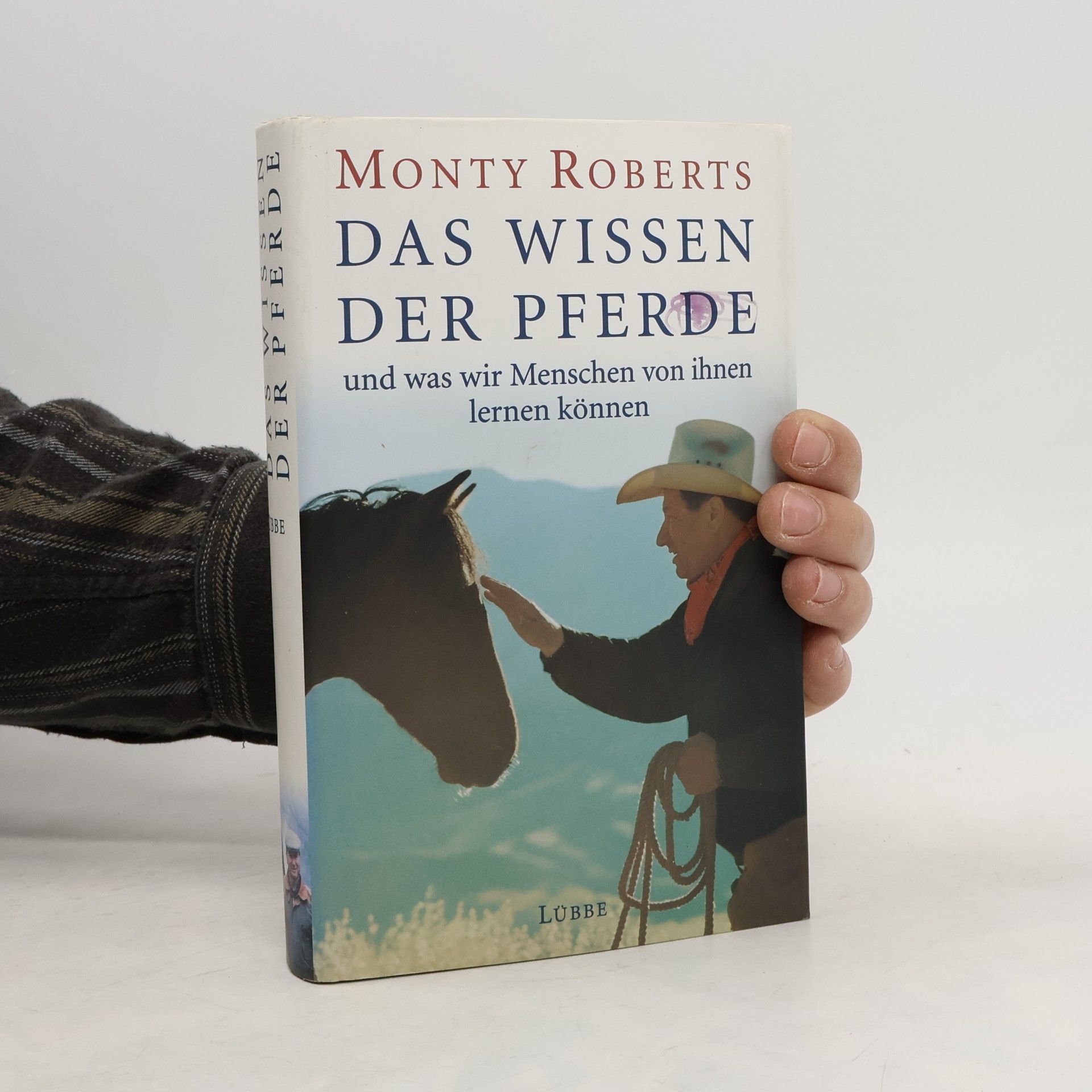 Monty Roberts Das Wissen der Pferde und was wir Menschen von ihnen lernen können
