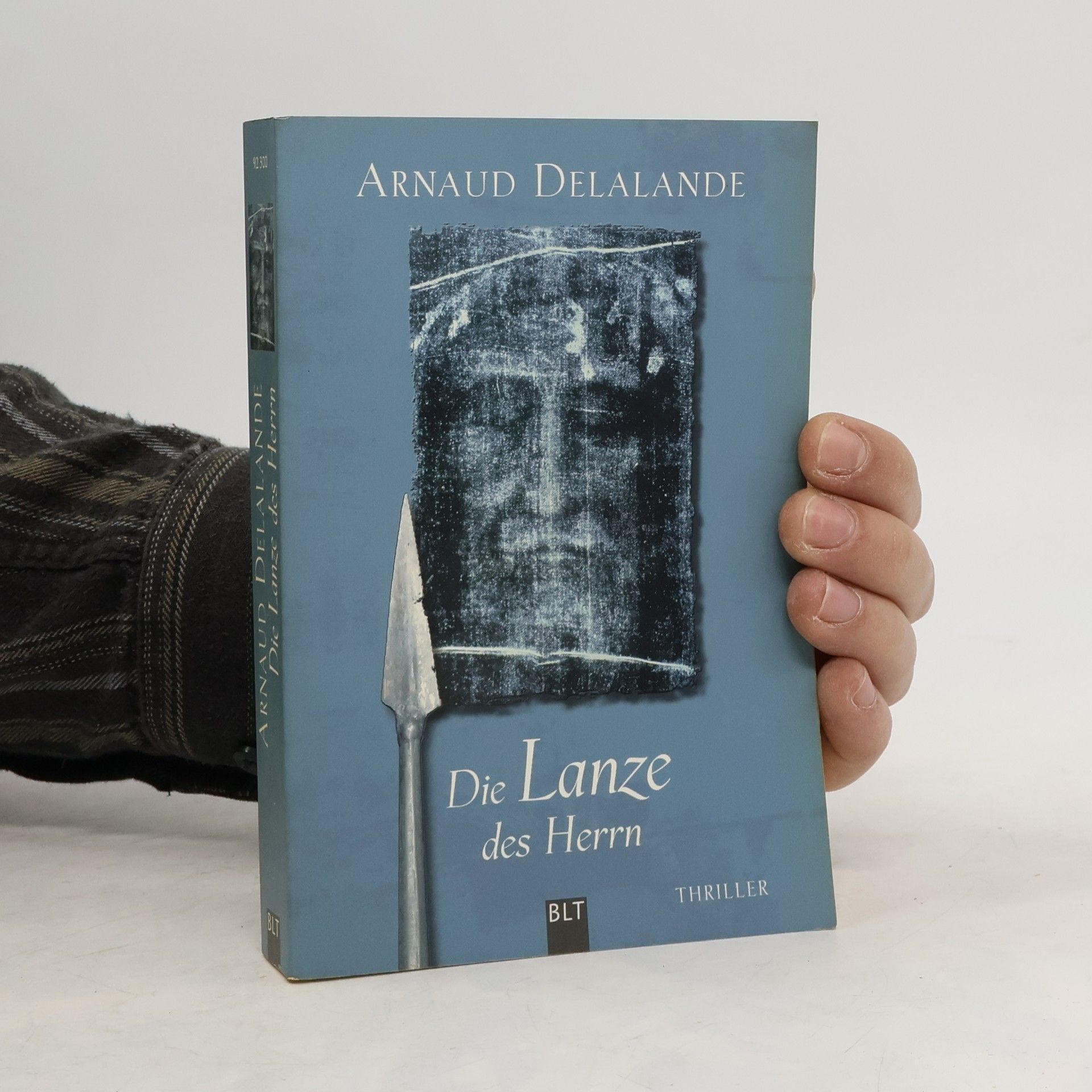Arnaud Delalande Die Lanze des Herrn