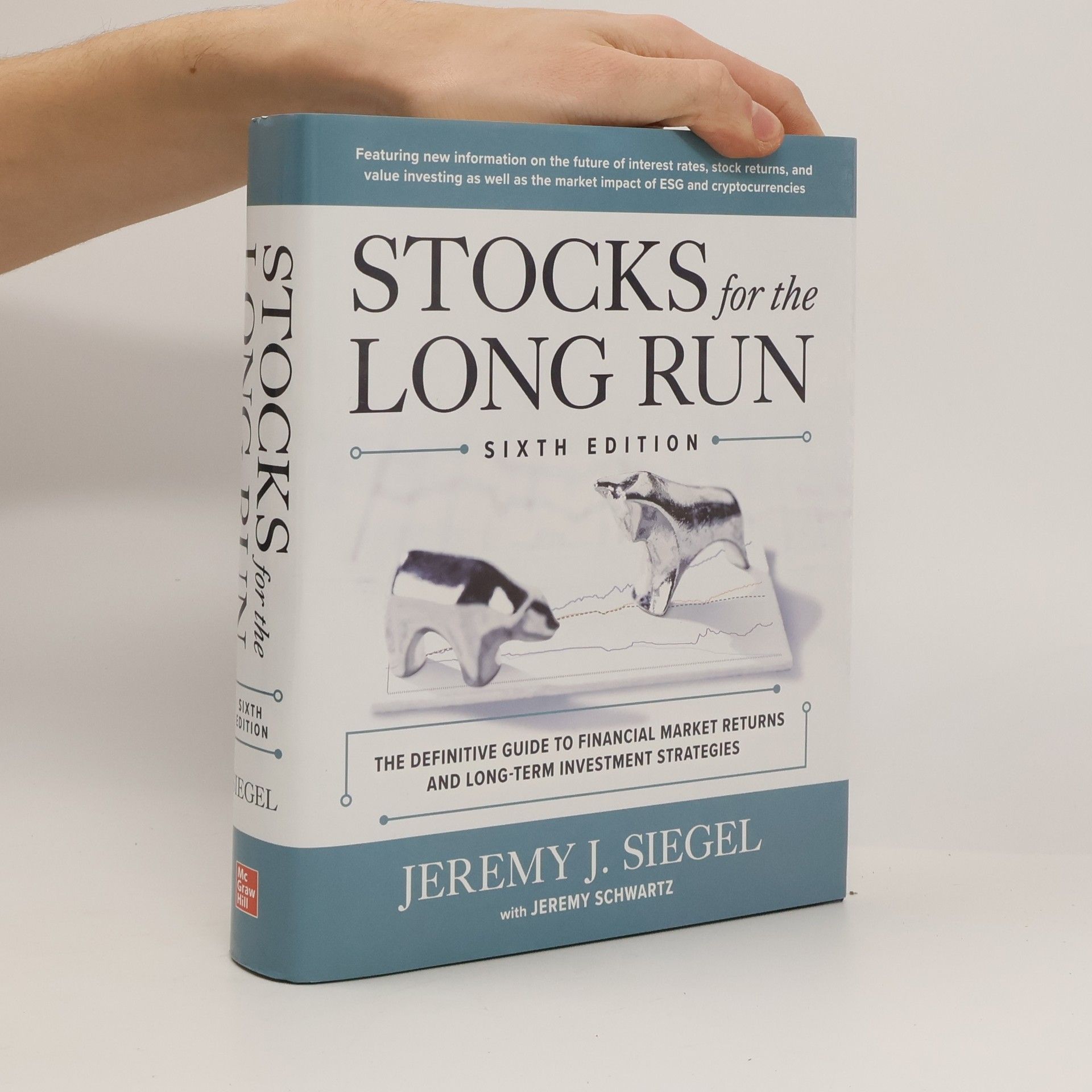 Jeremy J. Siegel Stocks for the Long Run: The Definitive Guide to Financial Market Returns & Long-Term Investment Strategies, Sixth Editi
