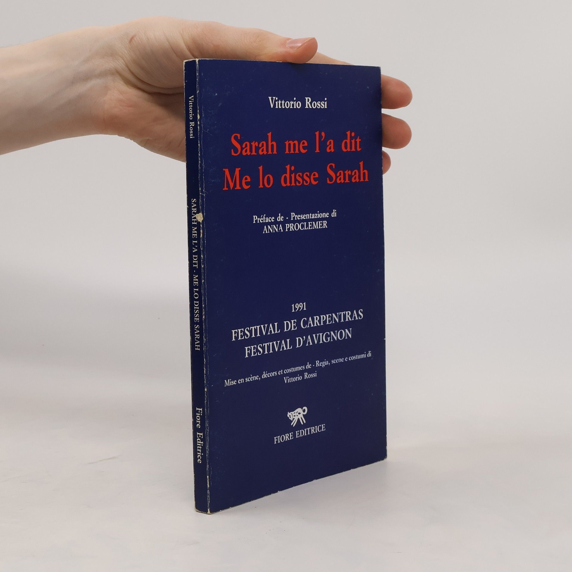 Vittorio Rossi Sarah me l'a dit. Me lo disse Sarah