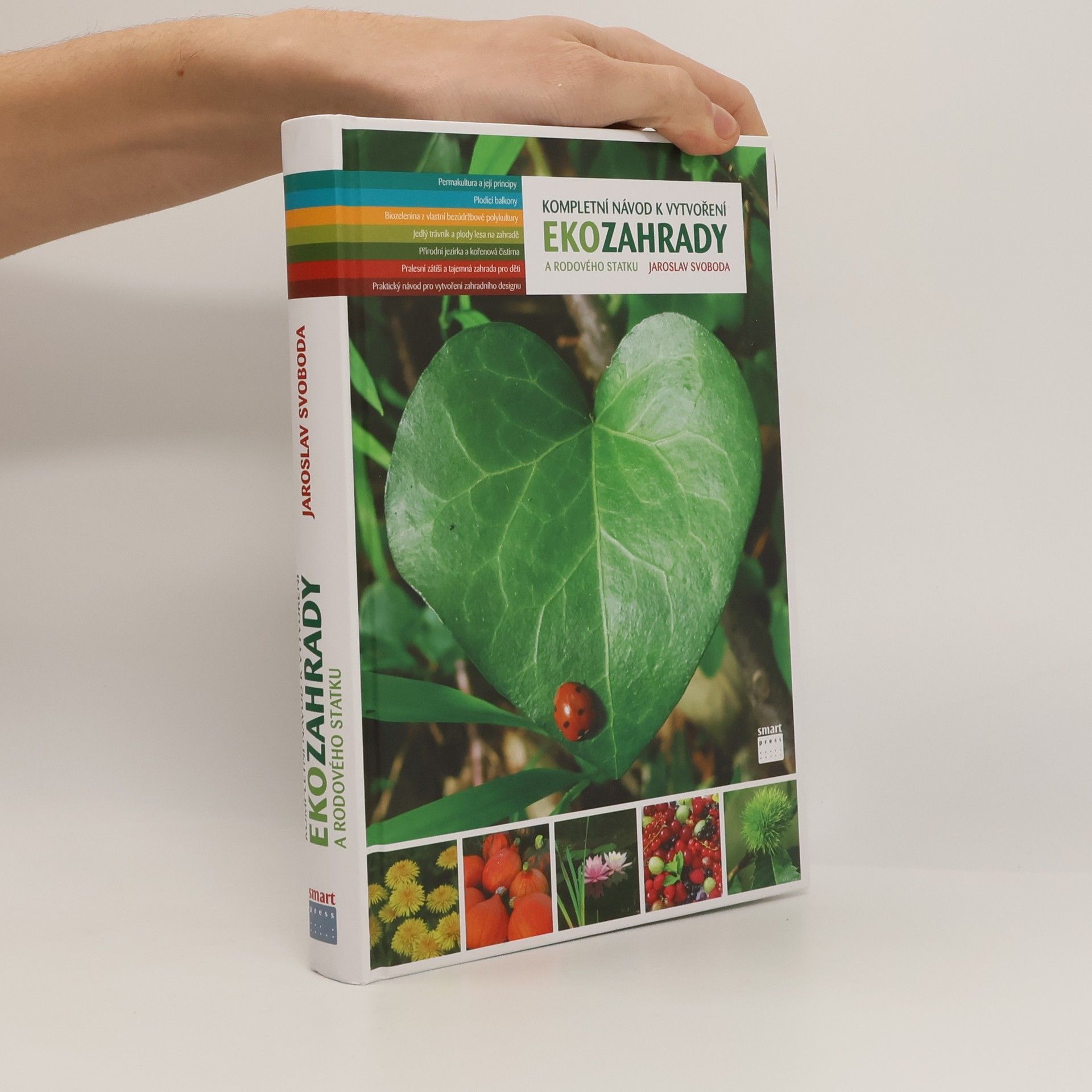 Jaroslav Svoboda Kompletní návod k vytvoření ekozahrady a rodového statku