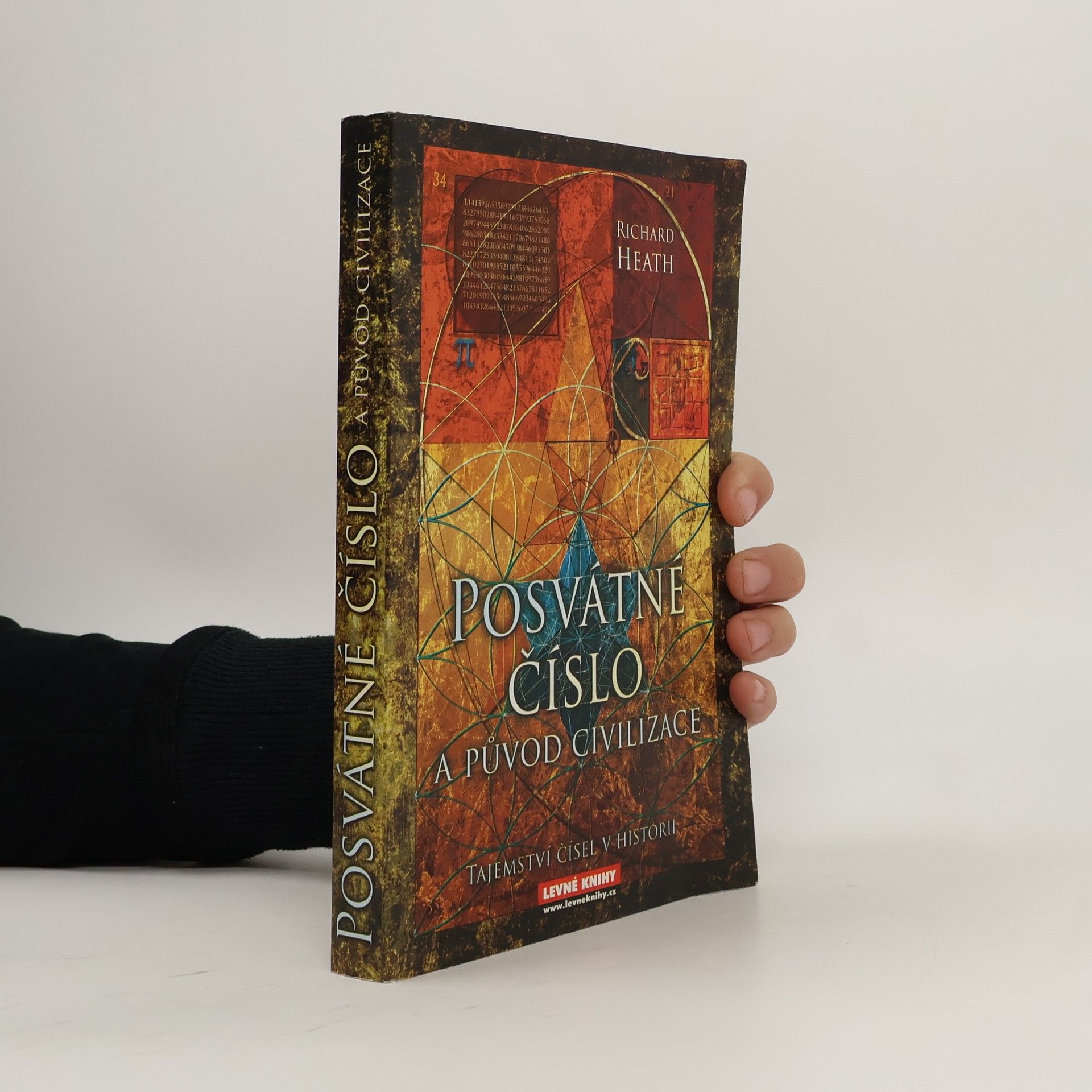 Richard Heath Posvátné číslo a původ civilizace: tajemství čísel v historii