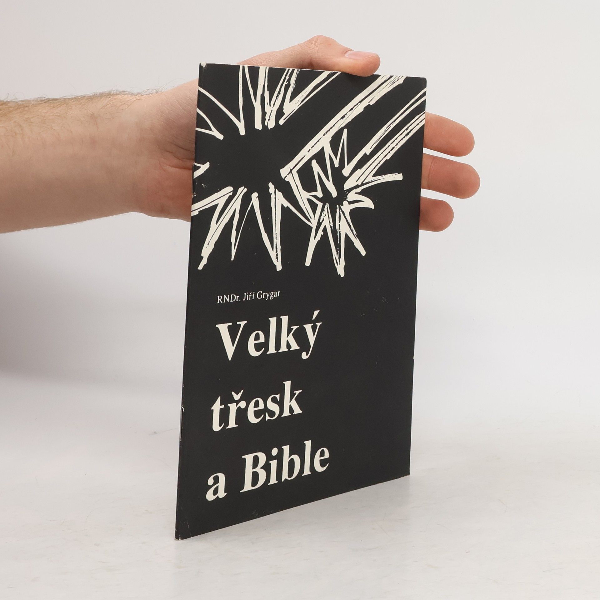 Jiri Grygar Velký třesk a Bible