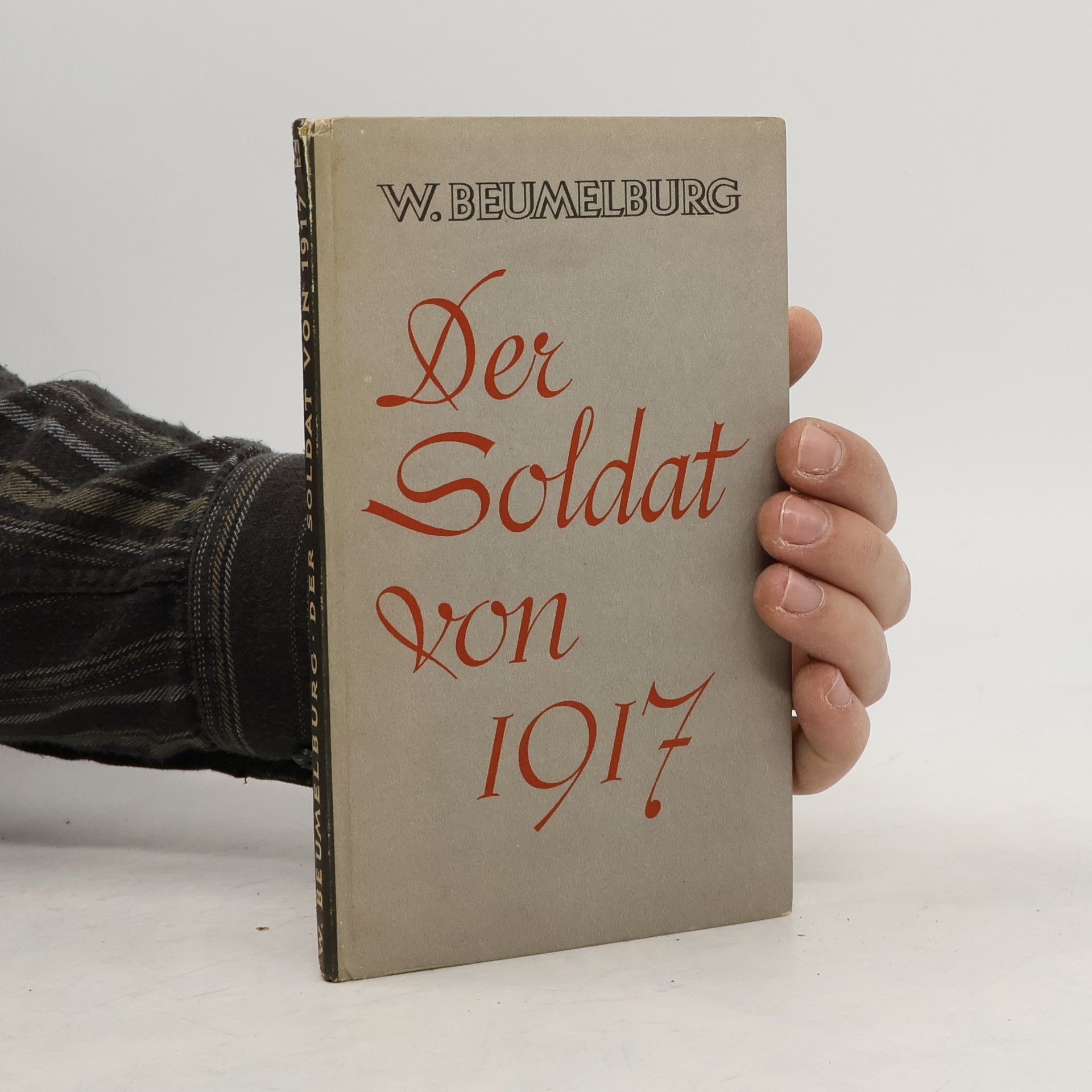 Werner Beumelburg Der Soldat von 1917