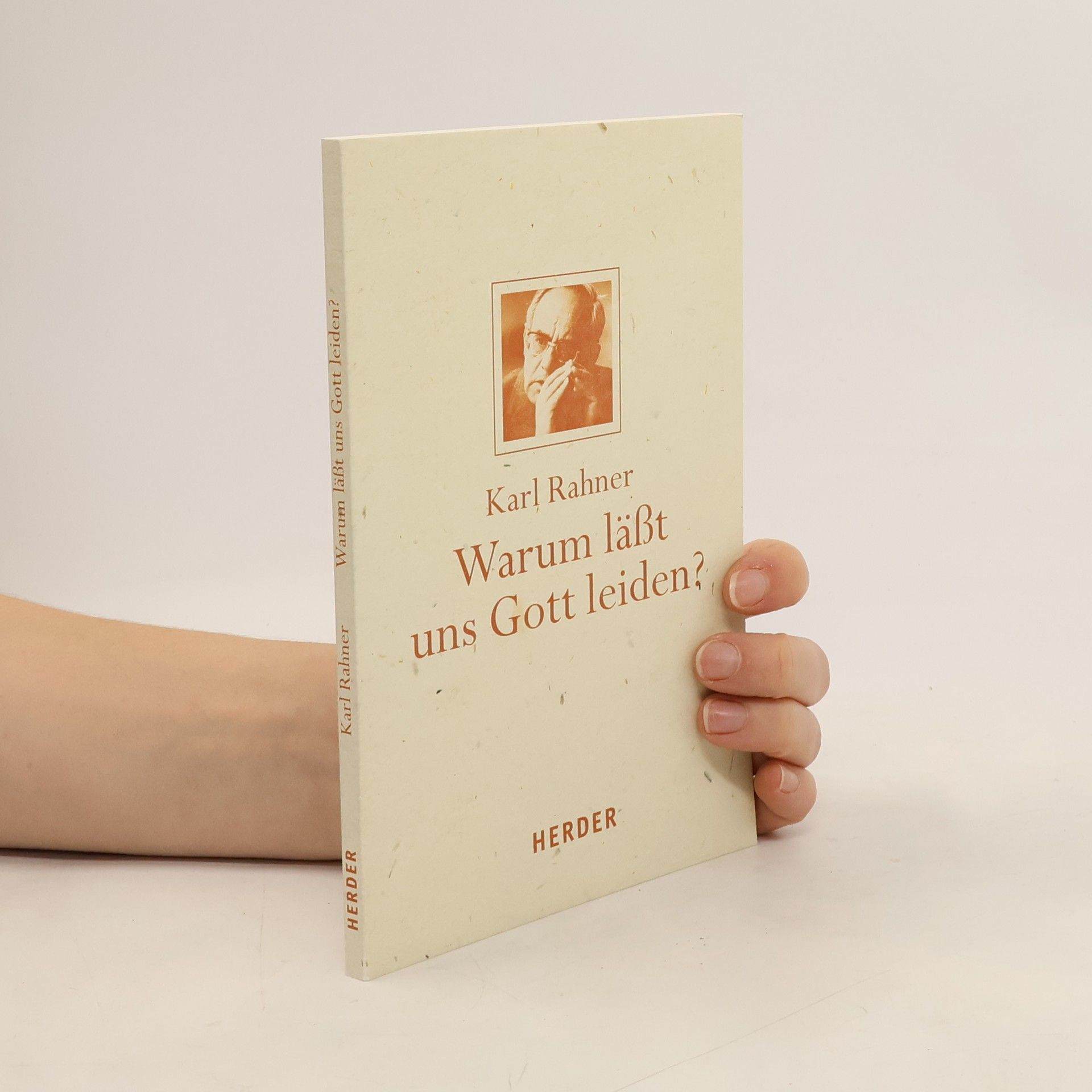 Karl Rahner Warum läßt uns Gott leiden?