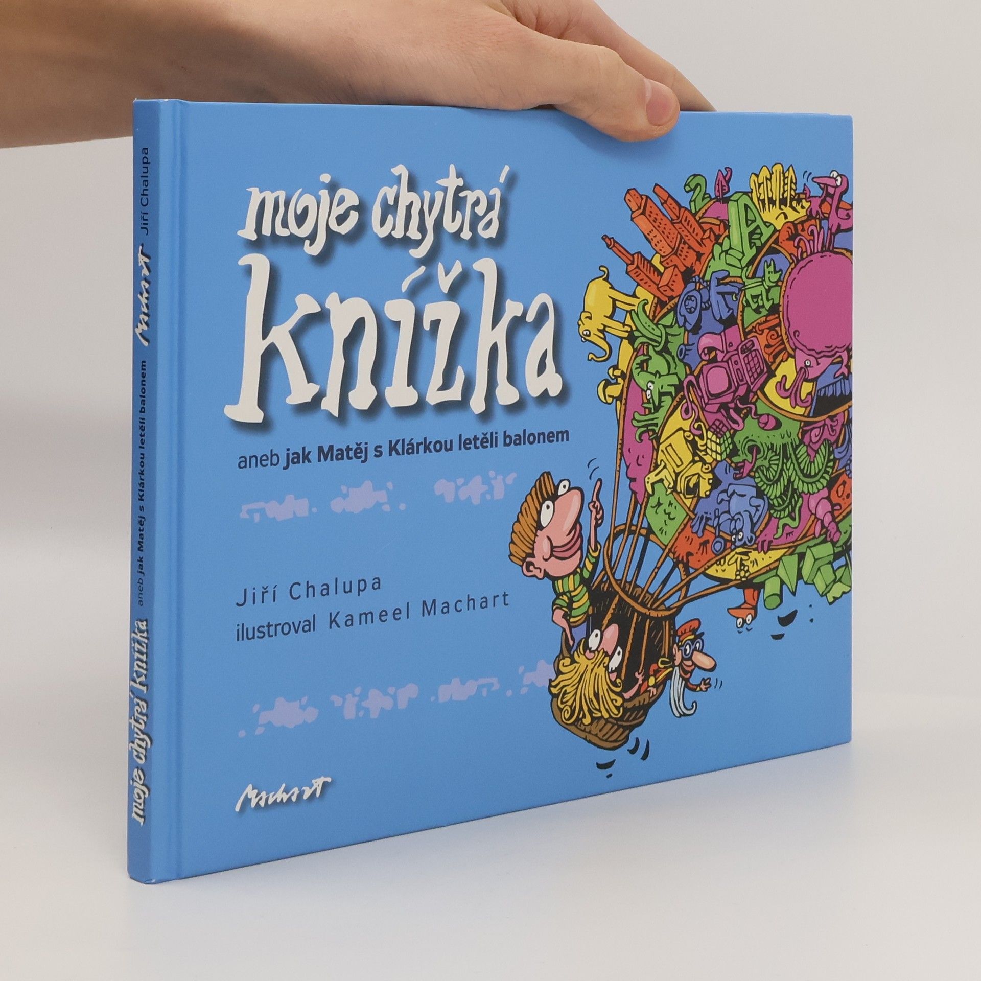 Jiří Chalupa Moje chytrá knížka aneb Jak Matěj s Klárkou letěli balonem