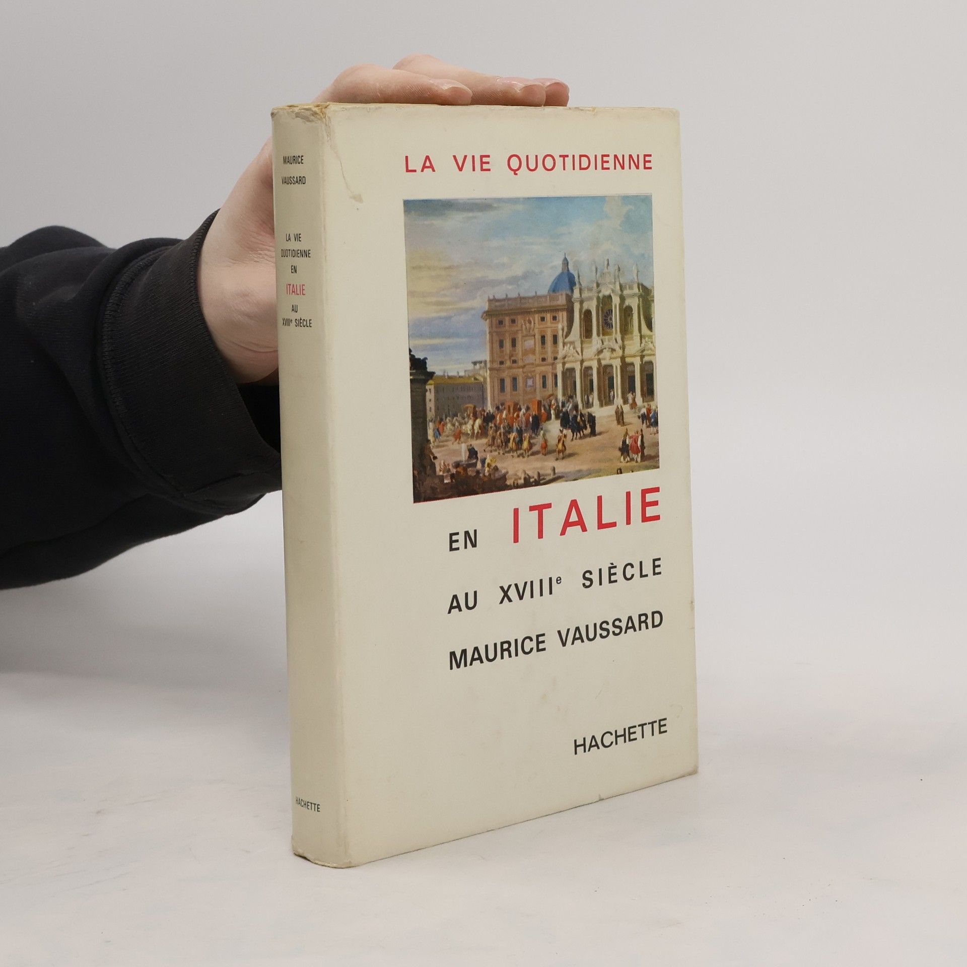 Maurice Vaussard La vie quotidienne en Italie au XVIIIe siècle