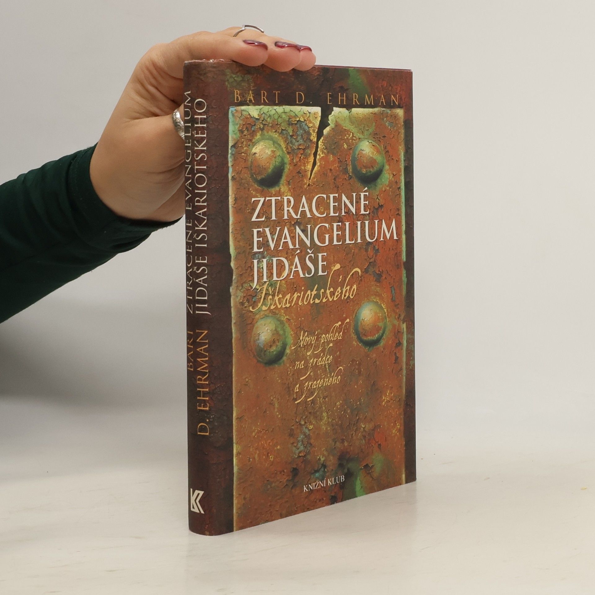 Bart D. Ehrman Ztracené evangelium Jidáše Iškariotského