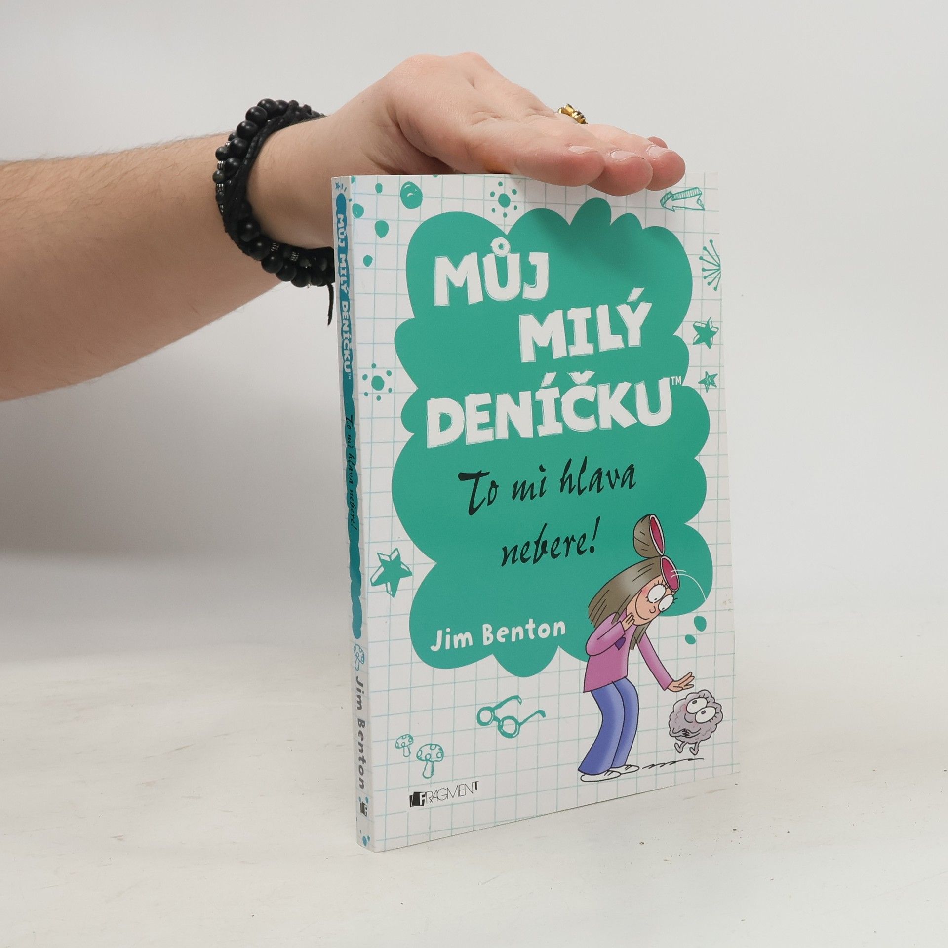 Jim Benton Můj milý deníčku. To mi hlava nebere!