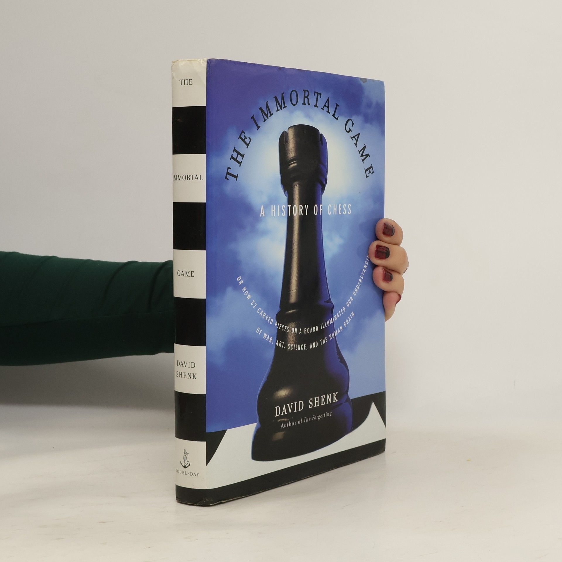 David Shenk The immortal game : a history of chess or how 32 carved pieces on a board illuminated our understanding of war, art, science, and the human brain