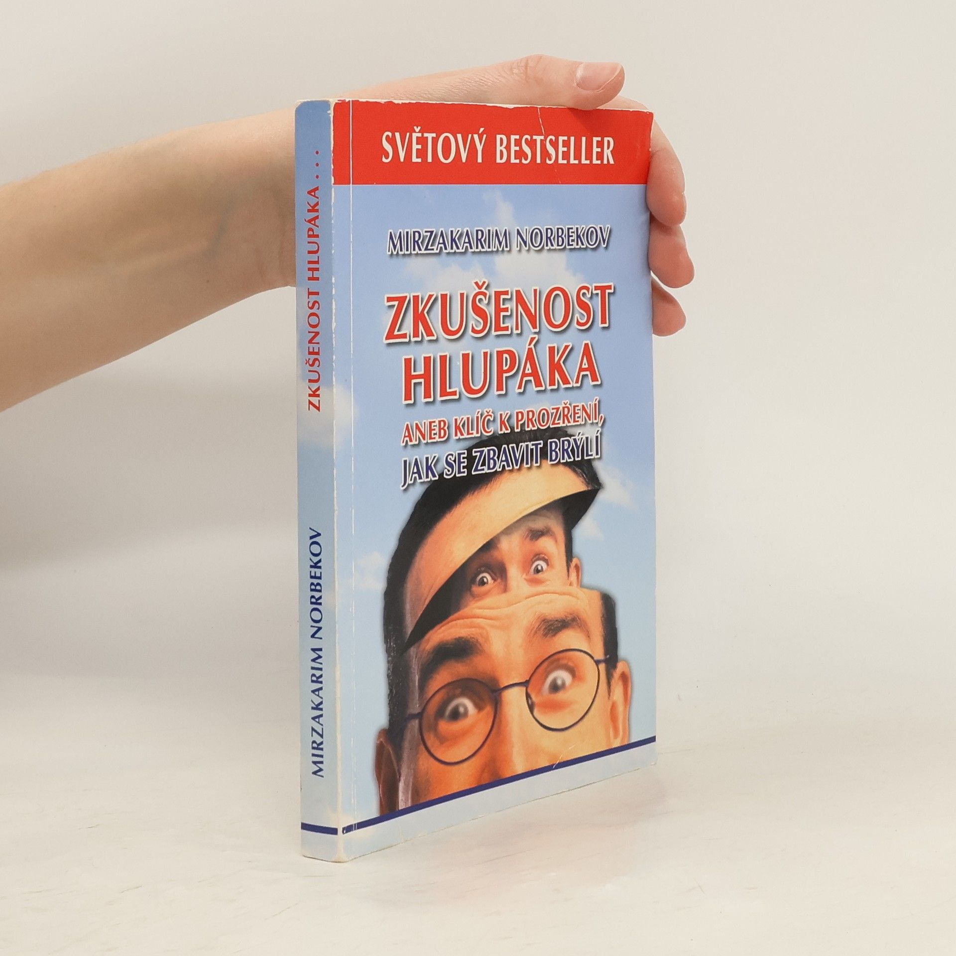 Mirzakarim Norbekov Zkušenost hlupáka aneb Klíč k prozření, jak se zbavit brýlí
