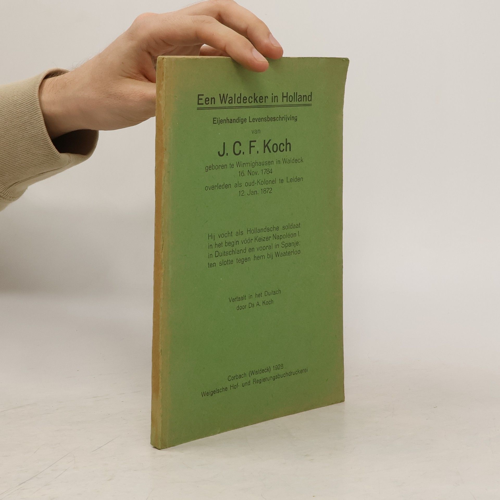 J.C.F.Koch Een Waldecker in Holland. Auf der falschen Seite gekämpft