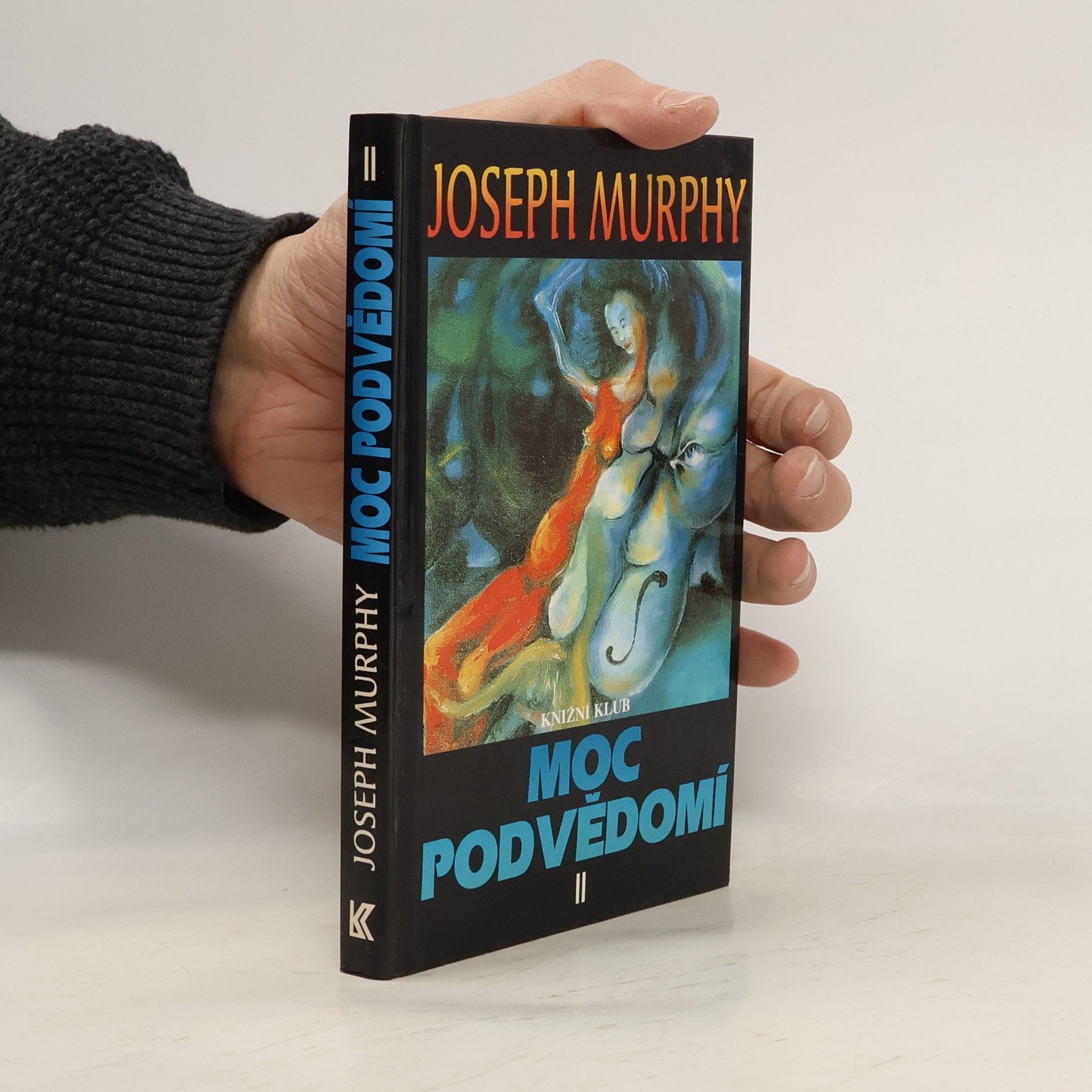 Joseph Murphy Moc podvědomí II