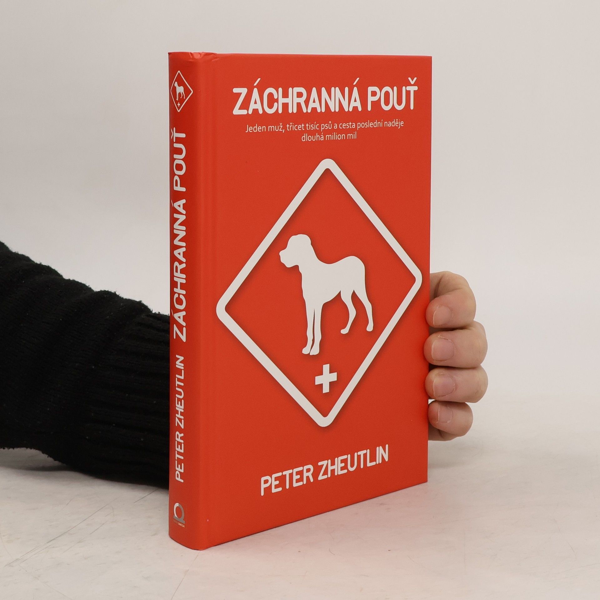 Peter Zheutlin Záchranná pouť : jeden muž, třicet tisíc psů a cesta poslední naděje dlouhá milion mil