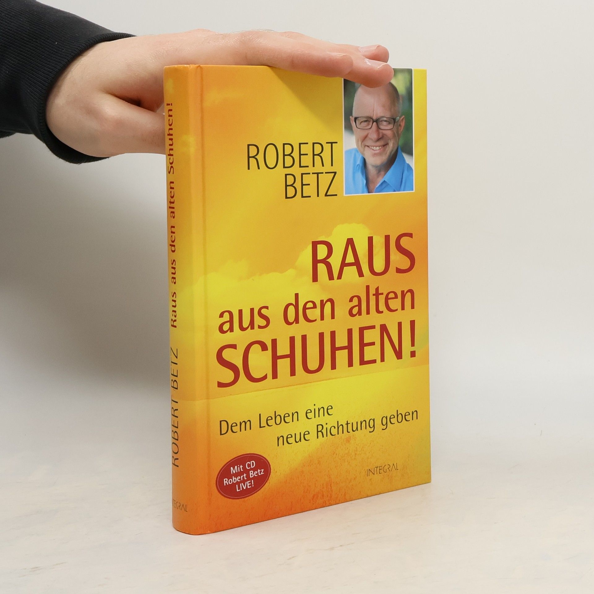 Robert Betz Raus aus den alten Schuhen!