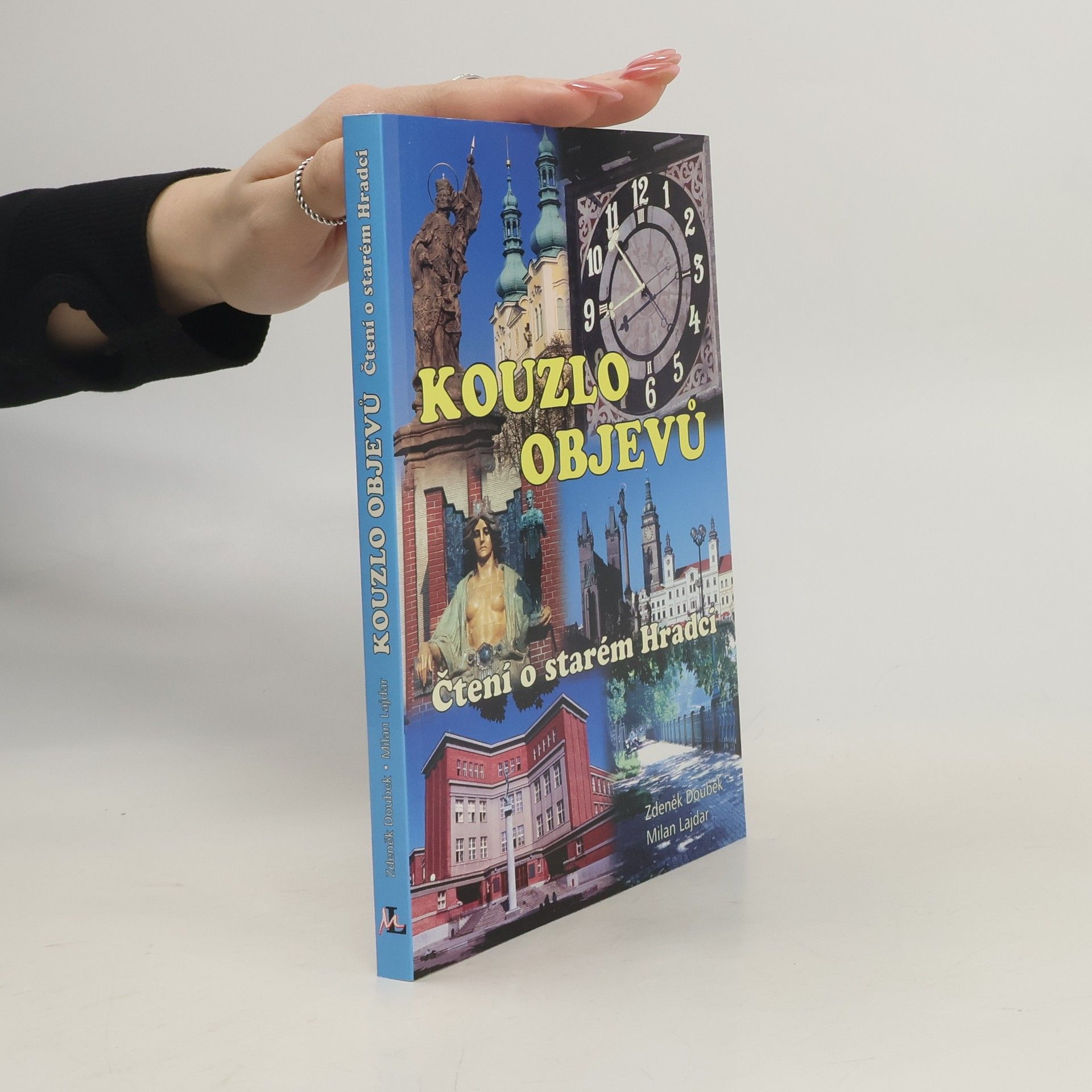 Zdeněk Doubek Kouzlo objevů : čtení o starém Hradci