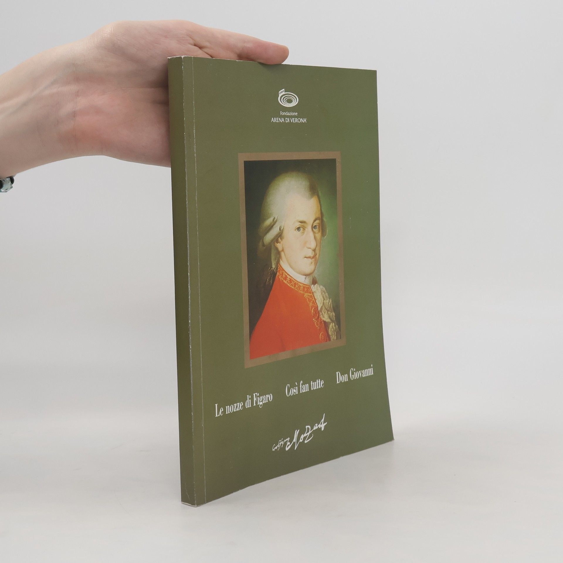 Wolfgang Amadeus Mozart Le nozze di Figaro. Cosi fan tutte. Don Giovanni