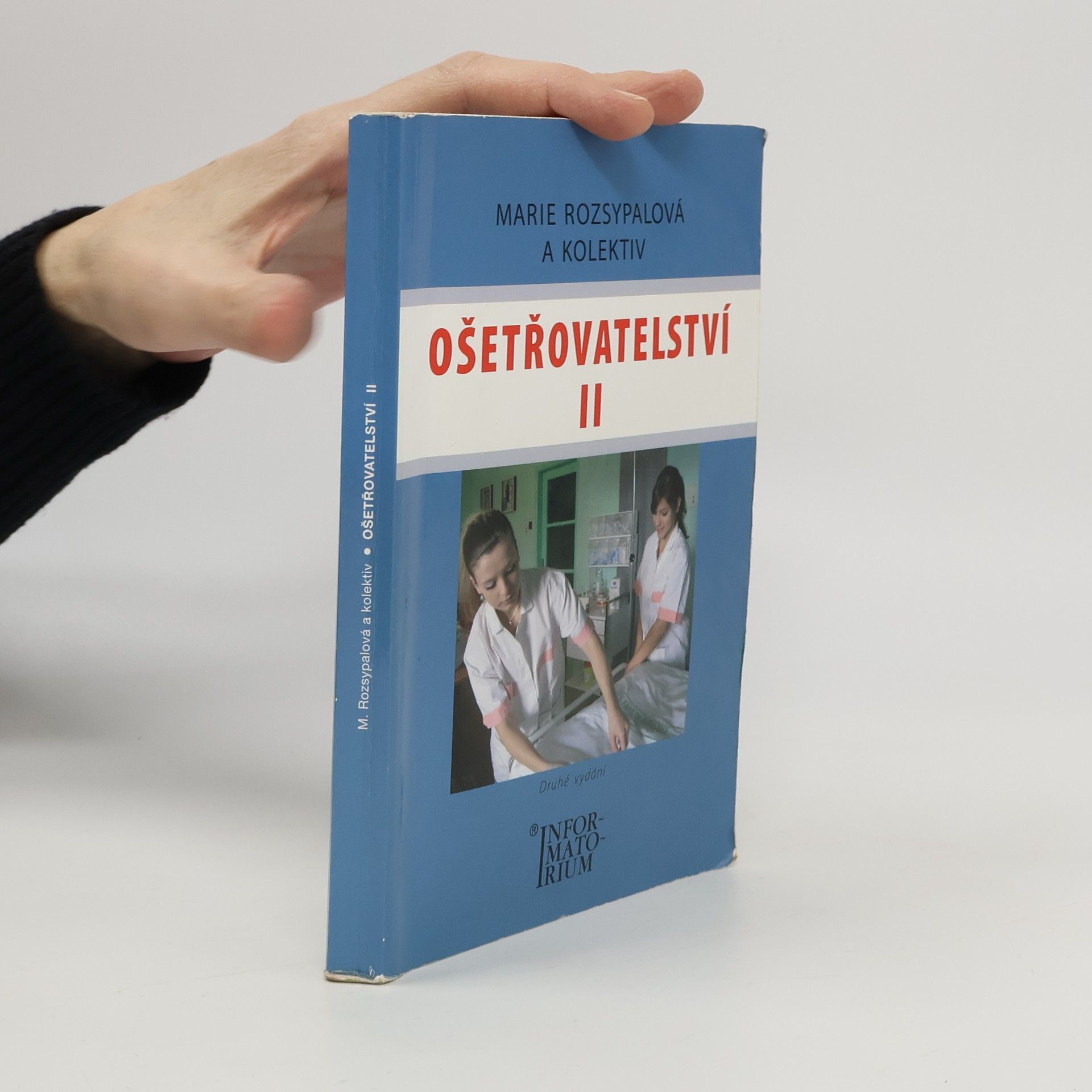 Marie Rozsypalová Ošetřovatelství II: Pro 2. ročník středních zdravotnických škol